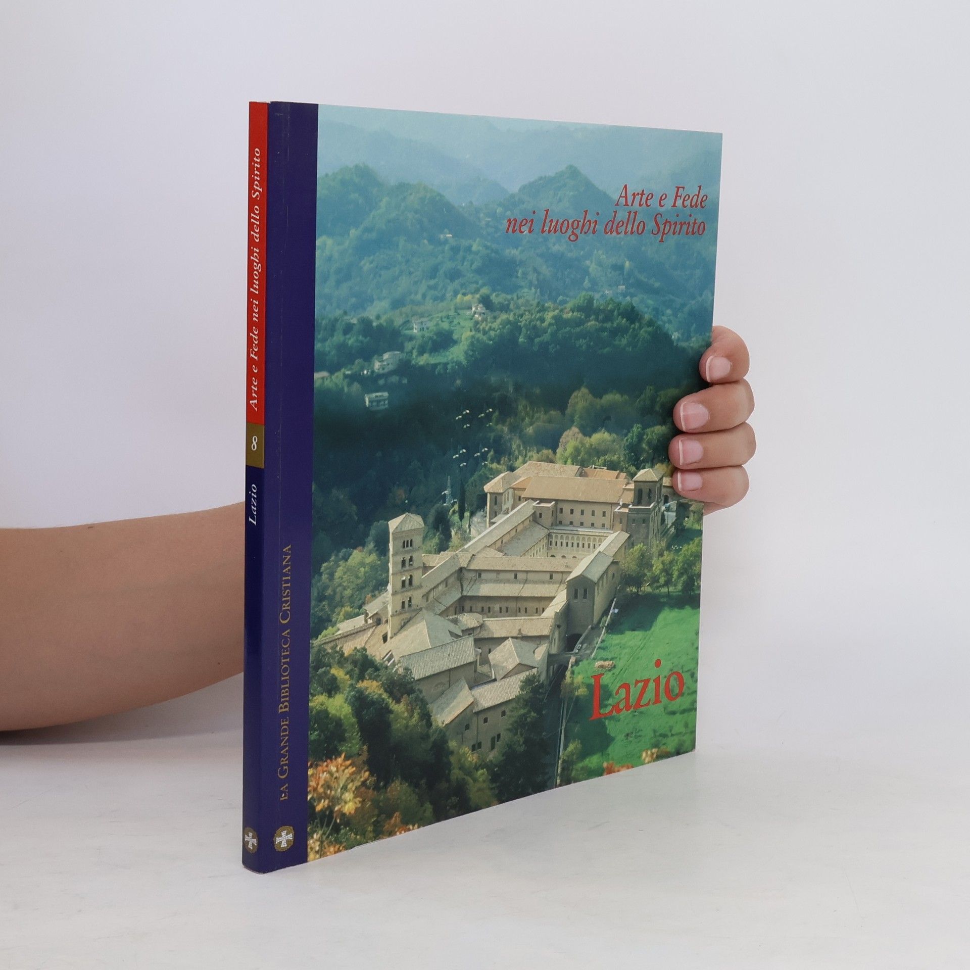 Collectif d'auteurs Arte e Fede nei luoghi dello Spirito. Lazio