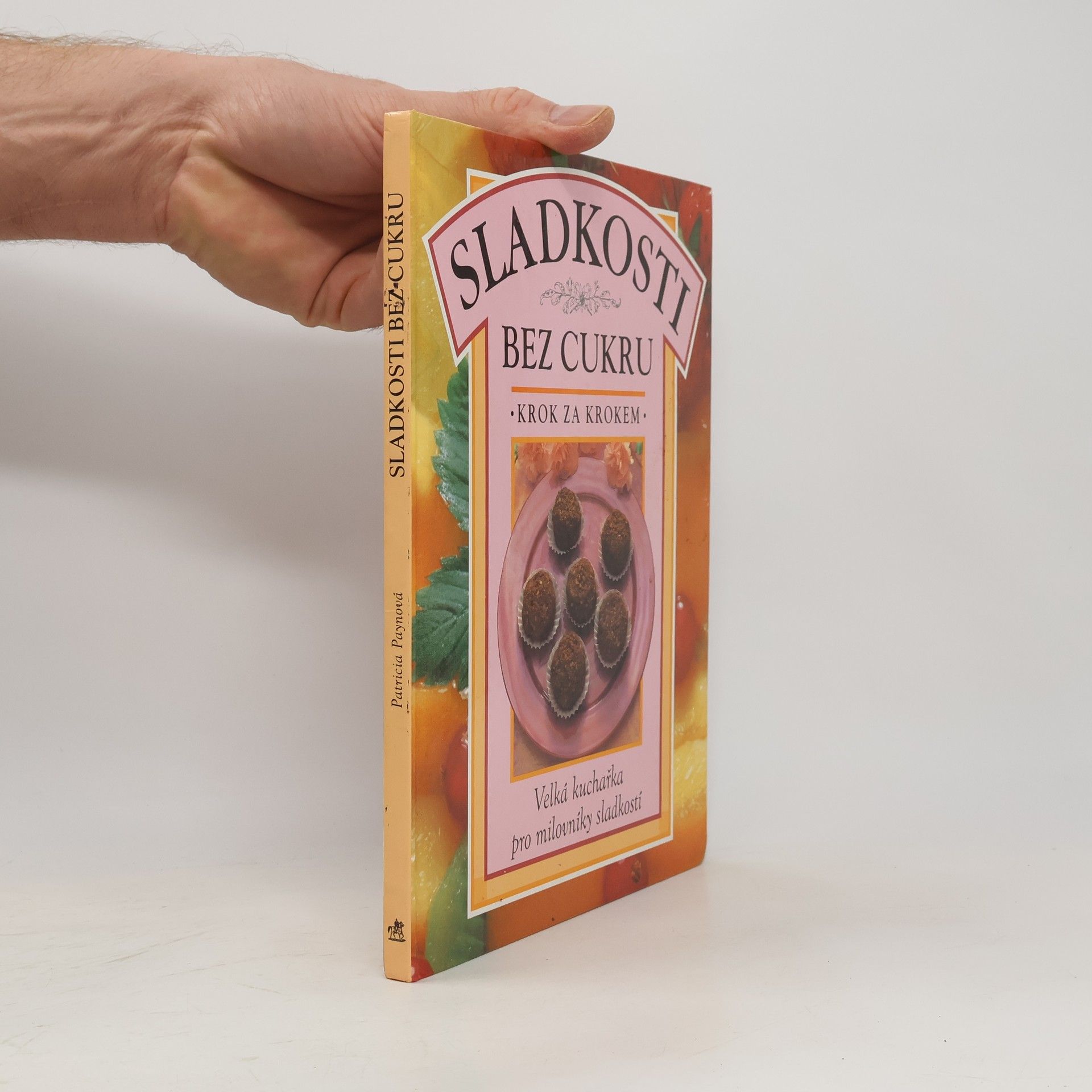 Patricia Payne Sladkosti bez cukru. Krok za krokem