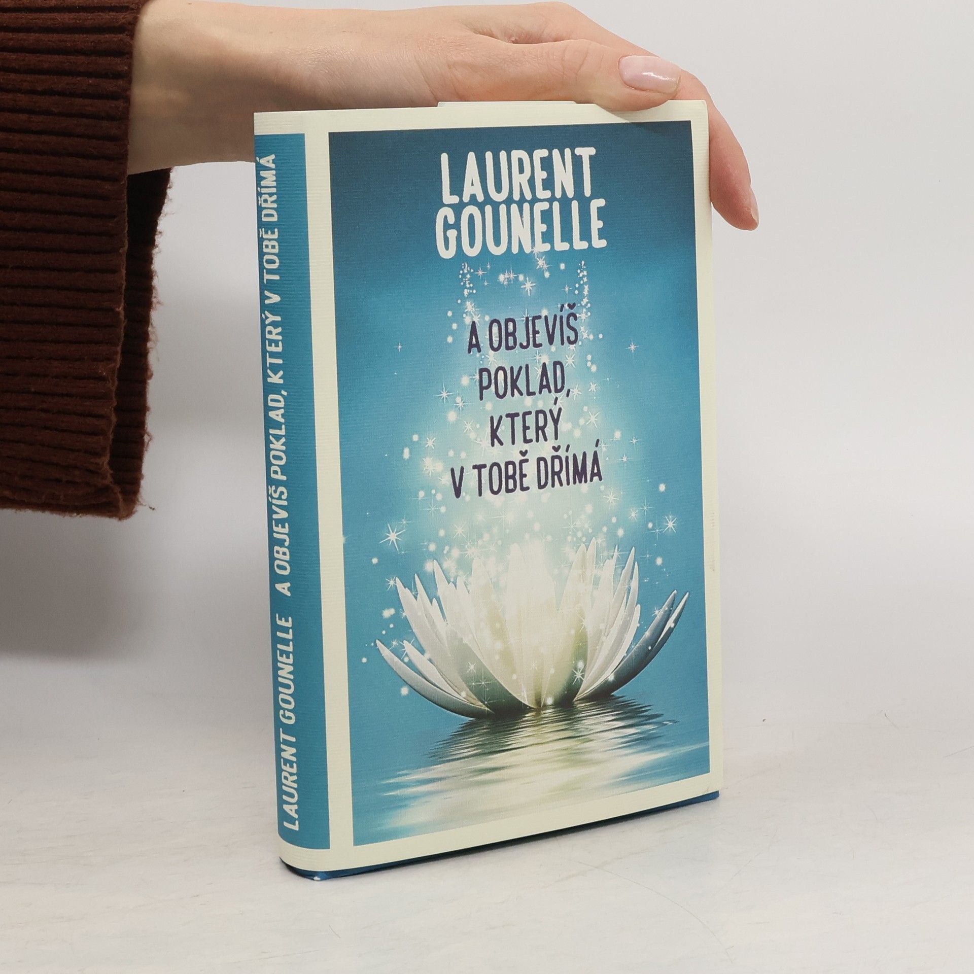 Laurent Gounelle A objevíš poklad, který v tobě dřímá