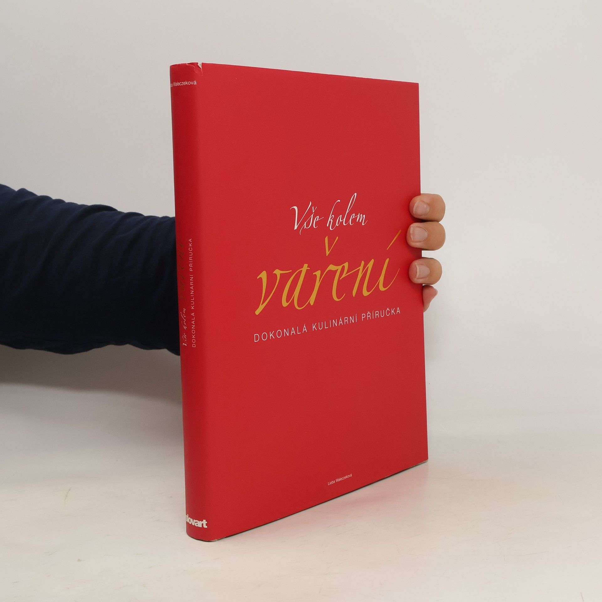 Lioba Waleczek Vše kolem vaření : dokonalá kulinární příručka