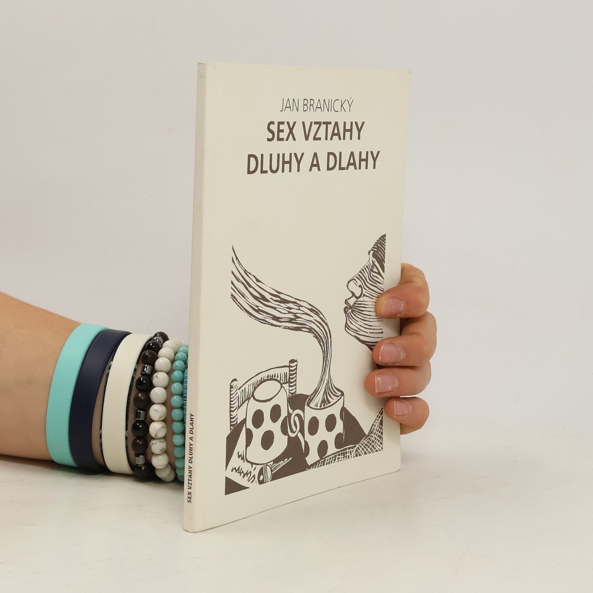 Jan Branický Sex, vztahy, dluhy a dlahy (číslovaný výtisk)