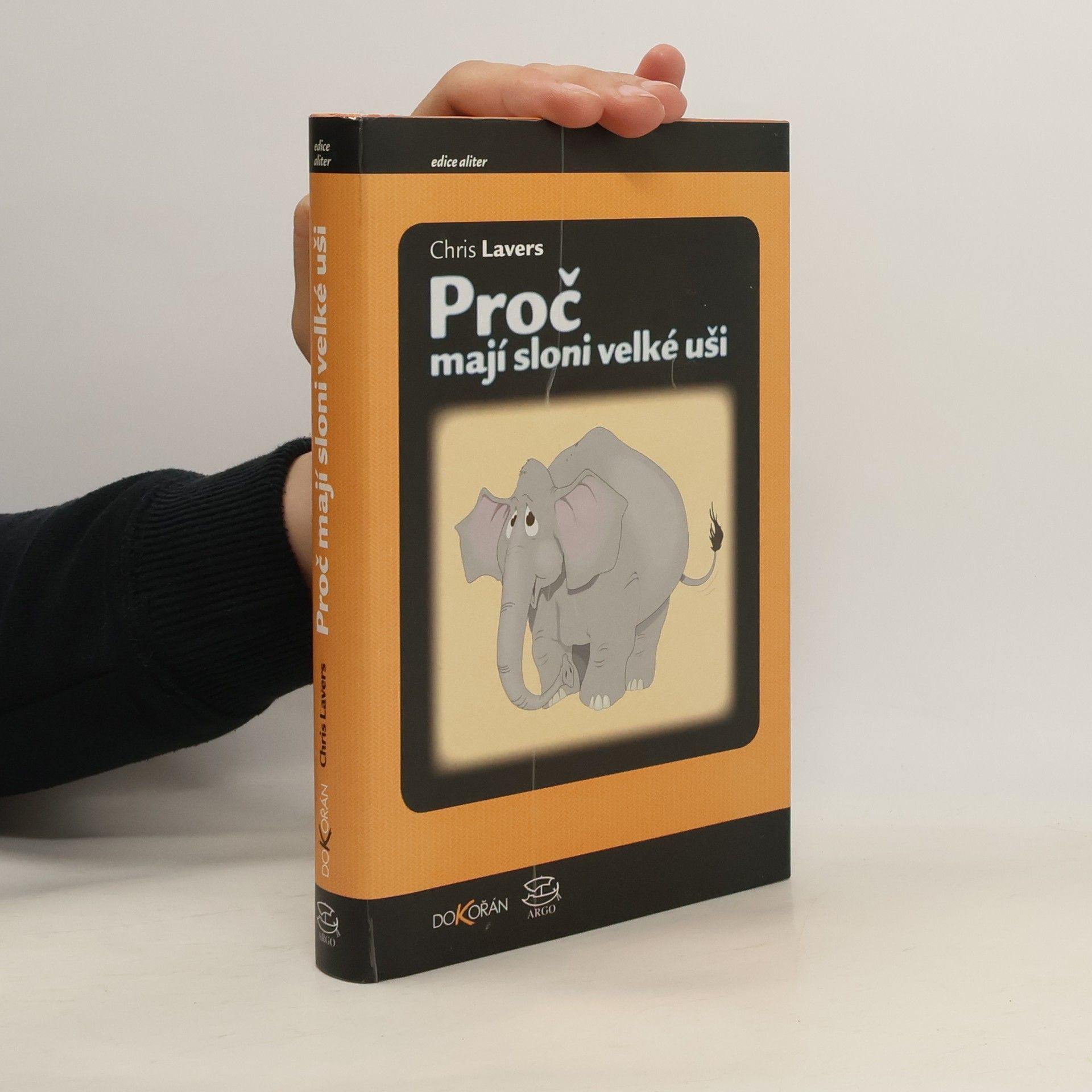 Chris Lavers Proč mají sloni velké uši