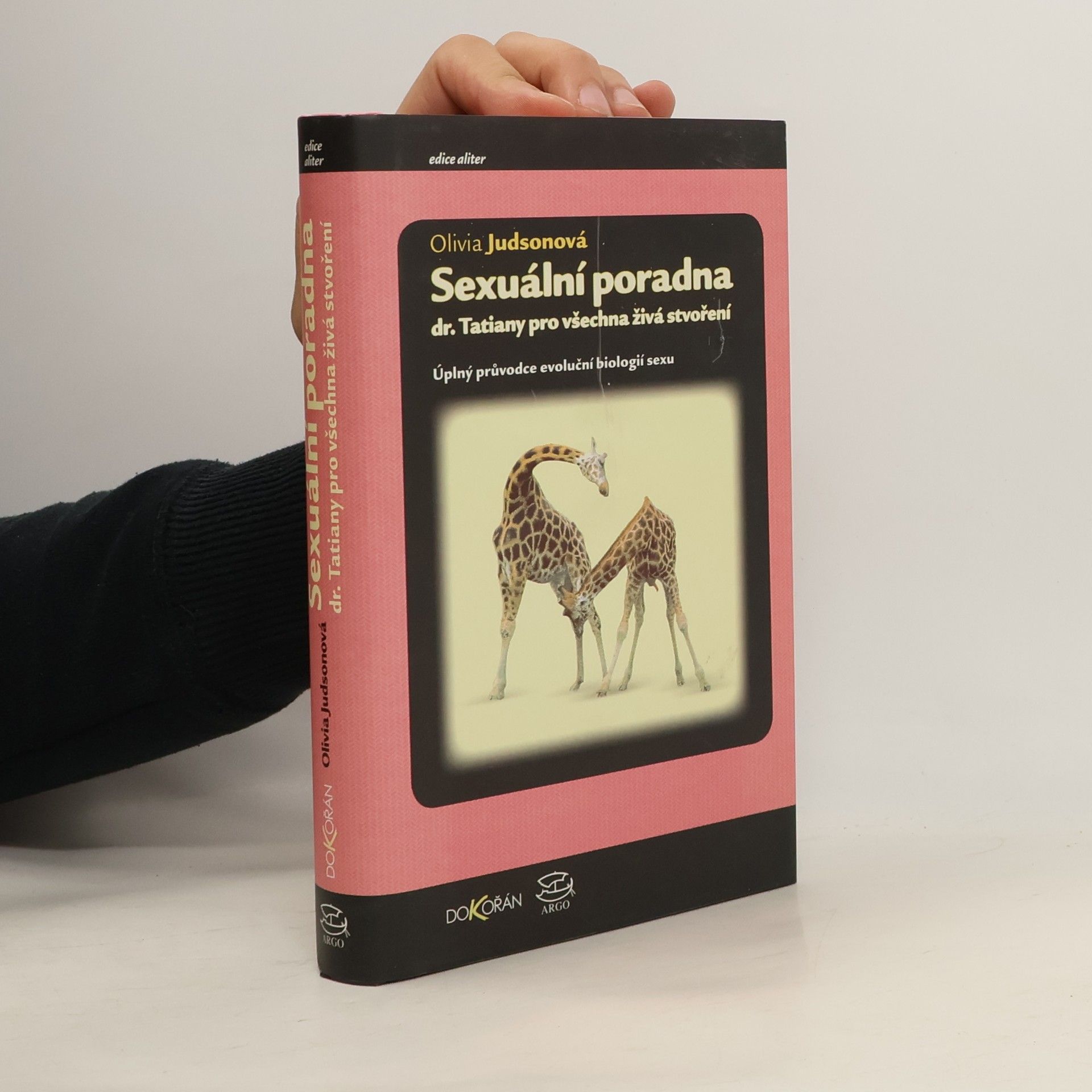 Olivia Judson Sexuální poradna dr. Tatiany pro všechna živá stvoření. Úplný průvodce evoluční biologií sexu.