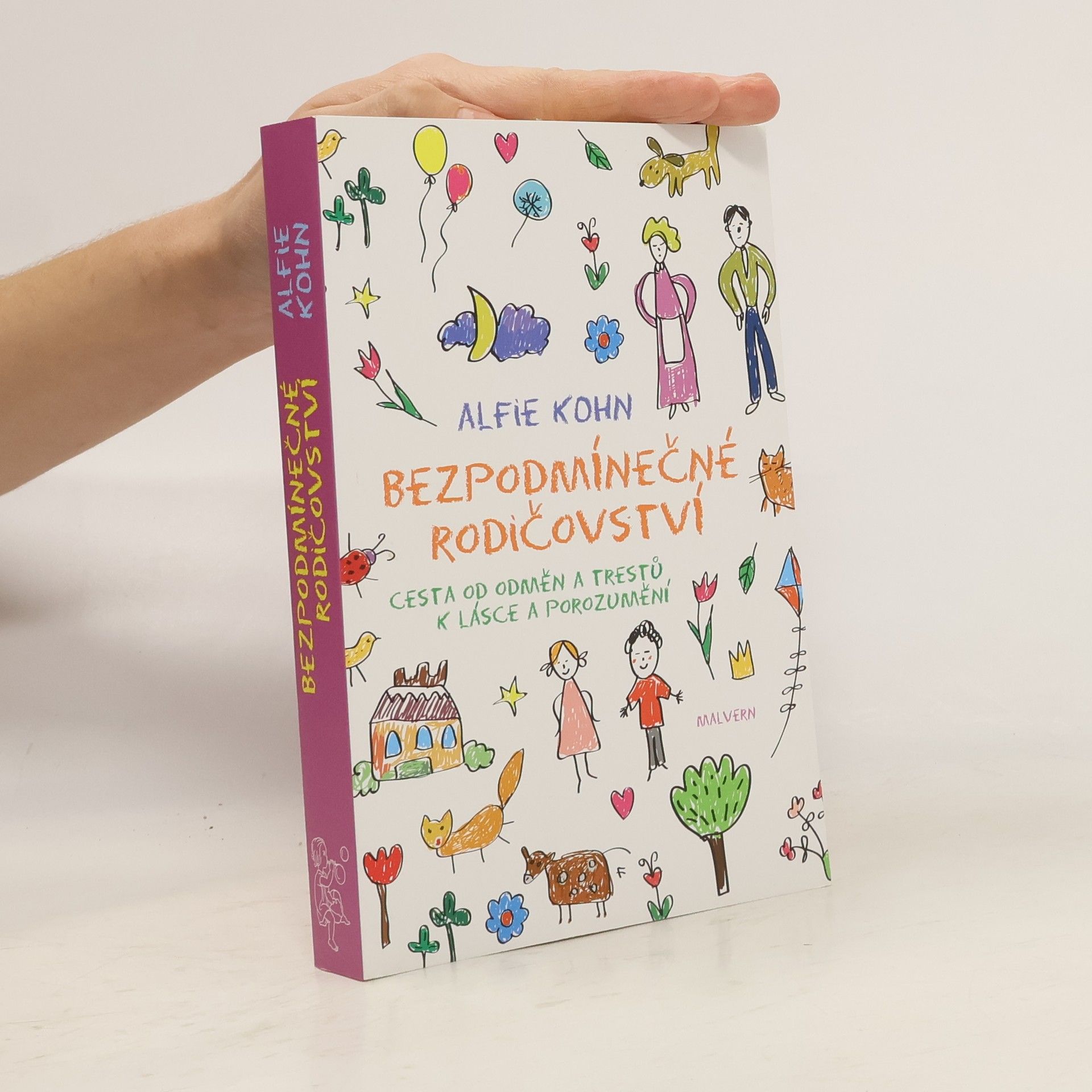 Alfie Kohn Bezpodmínečné rodičovství : cesta od odměn a trestů k lásce a porozumění