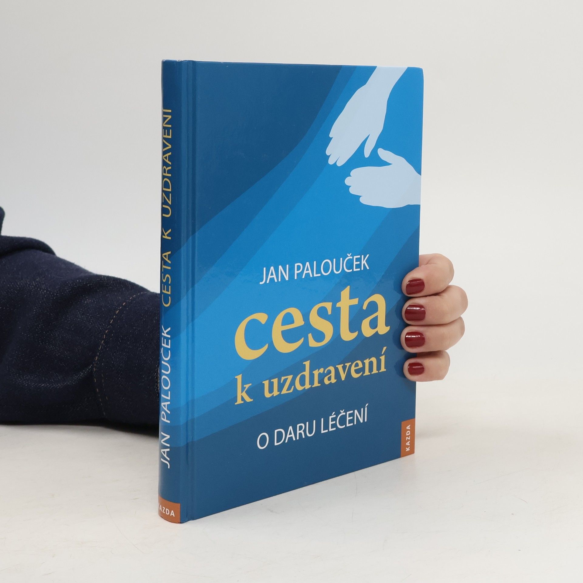 Cesta k uzdravení. O daru léčení