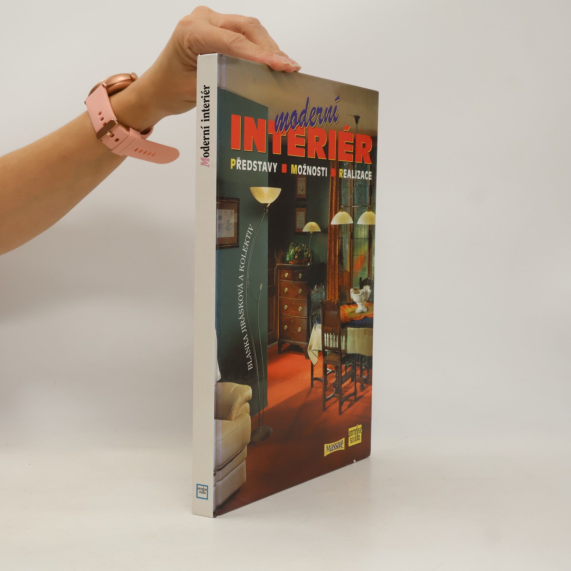 Blanka Jirásková Moderní interiér. Představy, možnosti, realizace