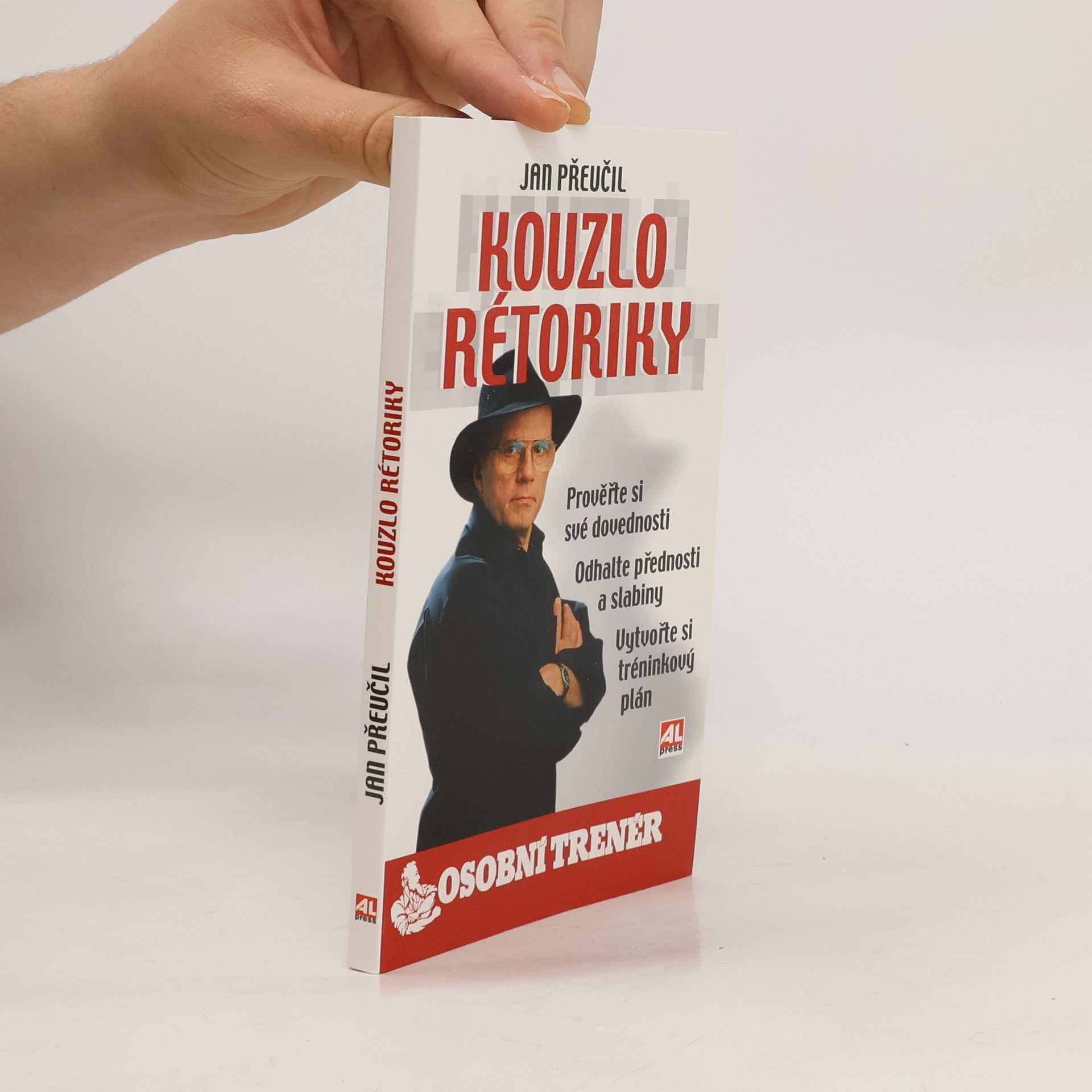 Jan Přeučil Kouzlo rétoriky. Prověřte si své dovednosti, odhalte přednosti a slabiny, vytvořte si tréninkový plán