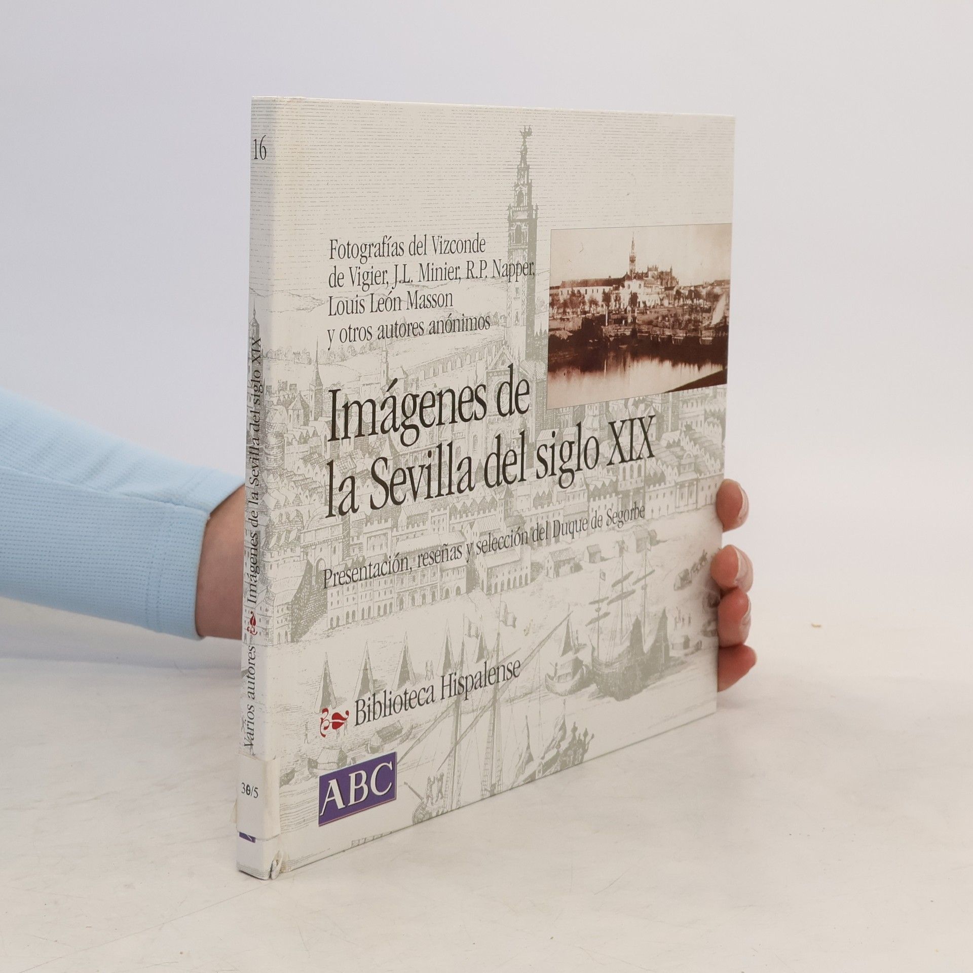 Vizconde de Vigier Biblioteca Hispalense - 16: Imágenes de la Sevilla del siglo XIX