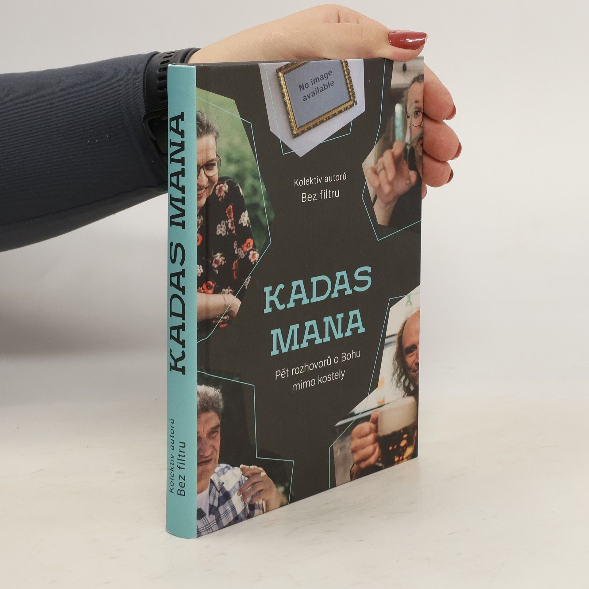 Autorenkollektiv Kadas mana. Pět rozhovorů o Bohu mimo kostely