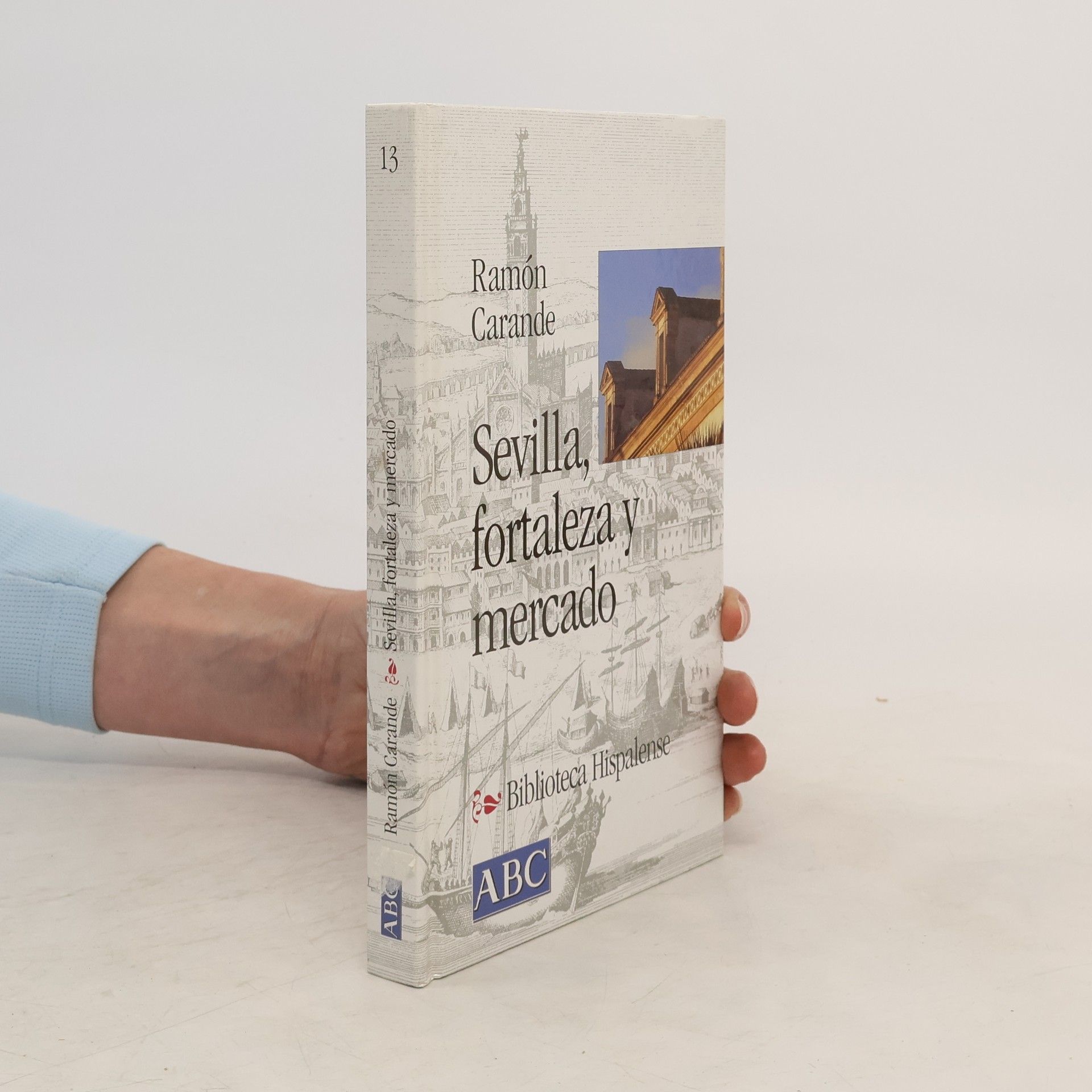 Ramón Carande Sevilla, fortaleza y mercado