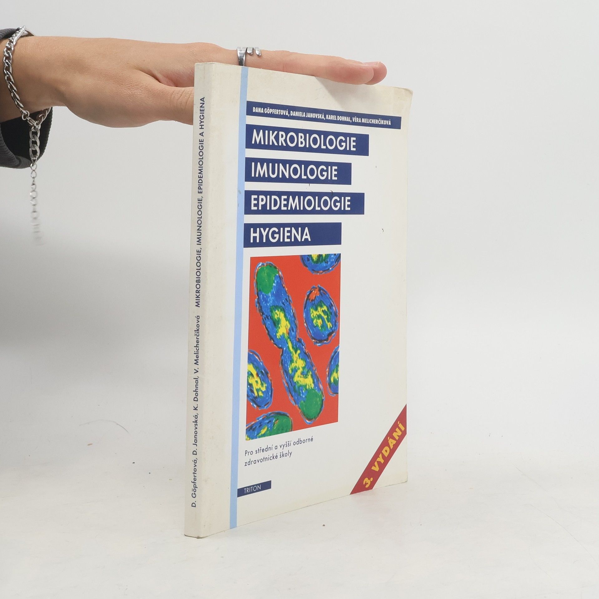 Dana Göpfertová Mikrobiologie, imunologie, epidemiologie a hygiena : pro střední a vyšší odborné zdravotnické školy