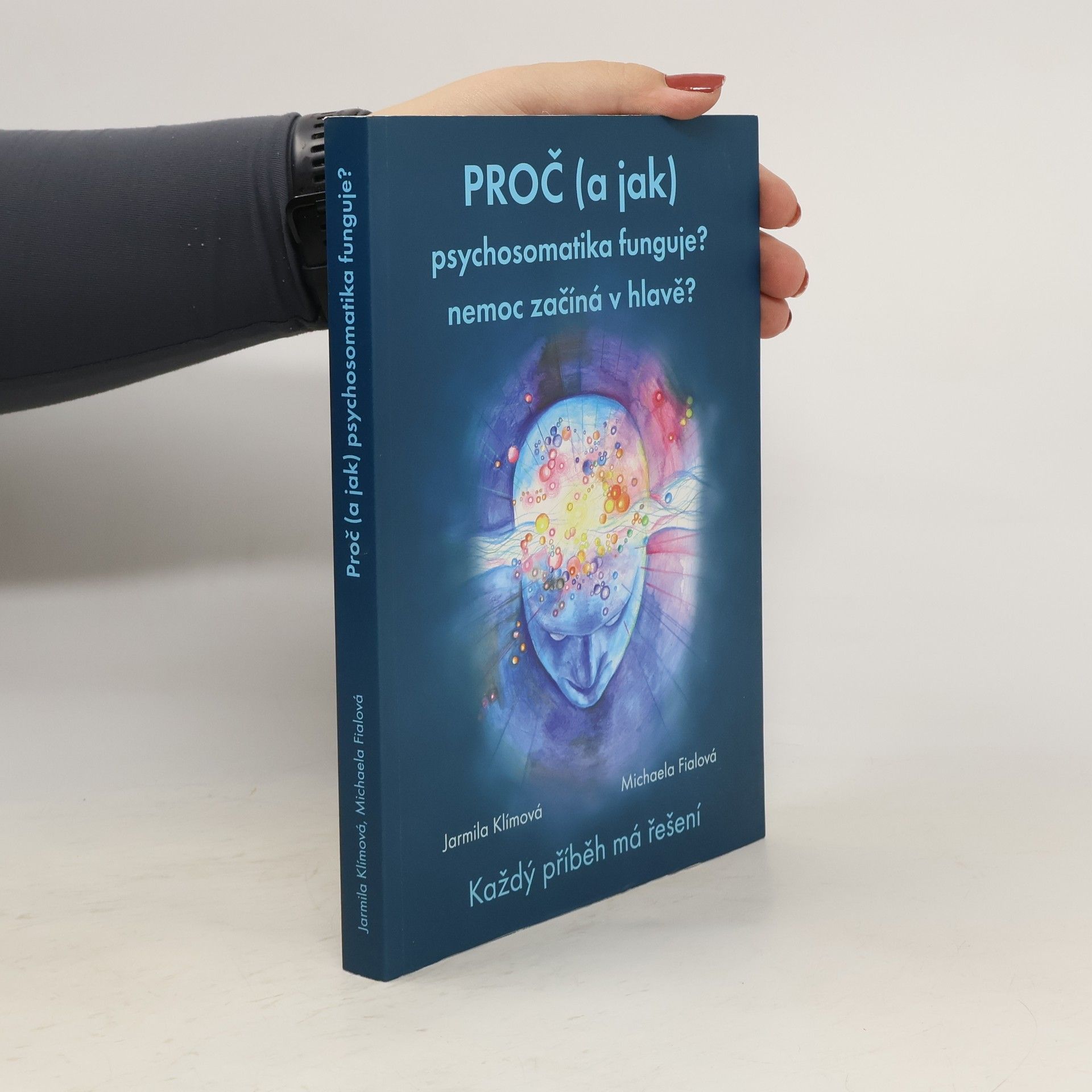 Jarmila Klímová Proč (a jak) psychosomatika funguje?