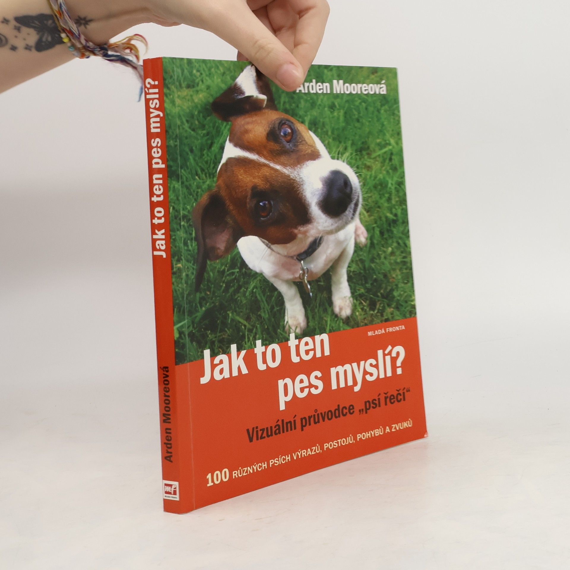 Arden Moore Jak to ten pes myslí? : vizuální průvodce "psí řečí"