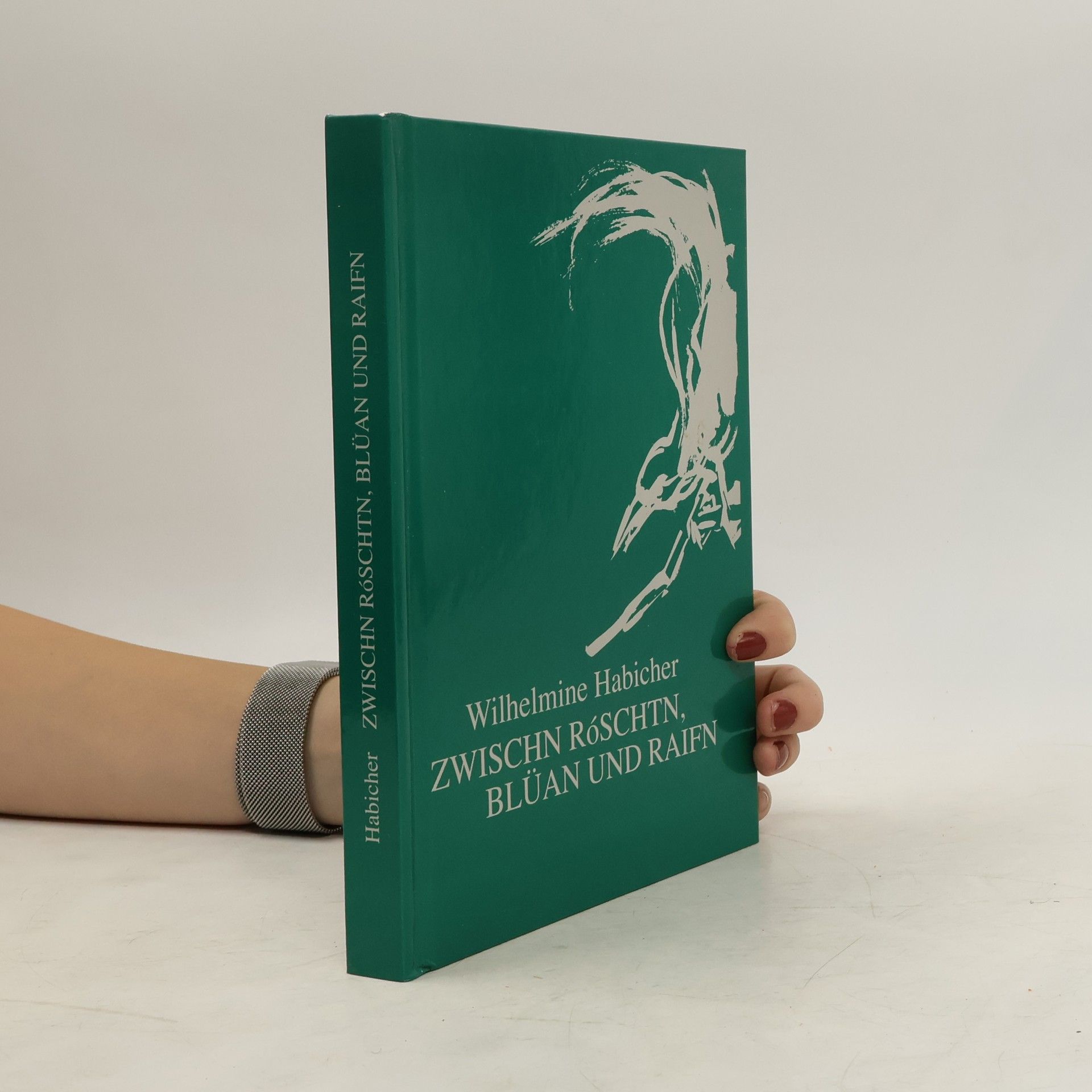 Wilhelmine Habicher Zwischn Róschtn, Blüan und Raifn