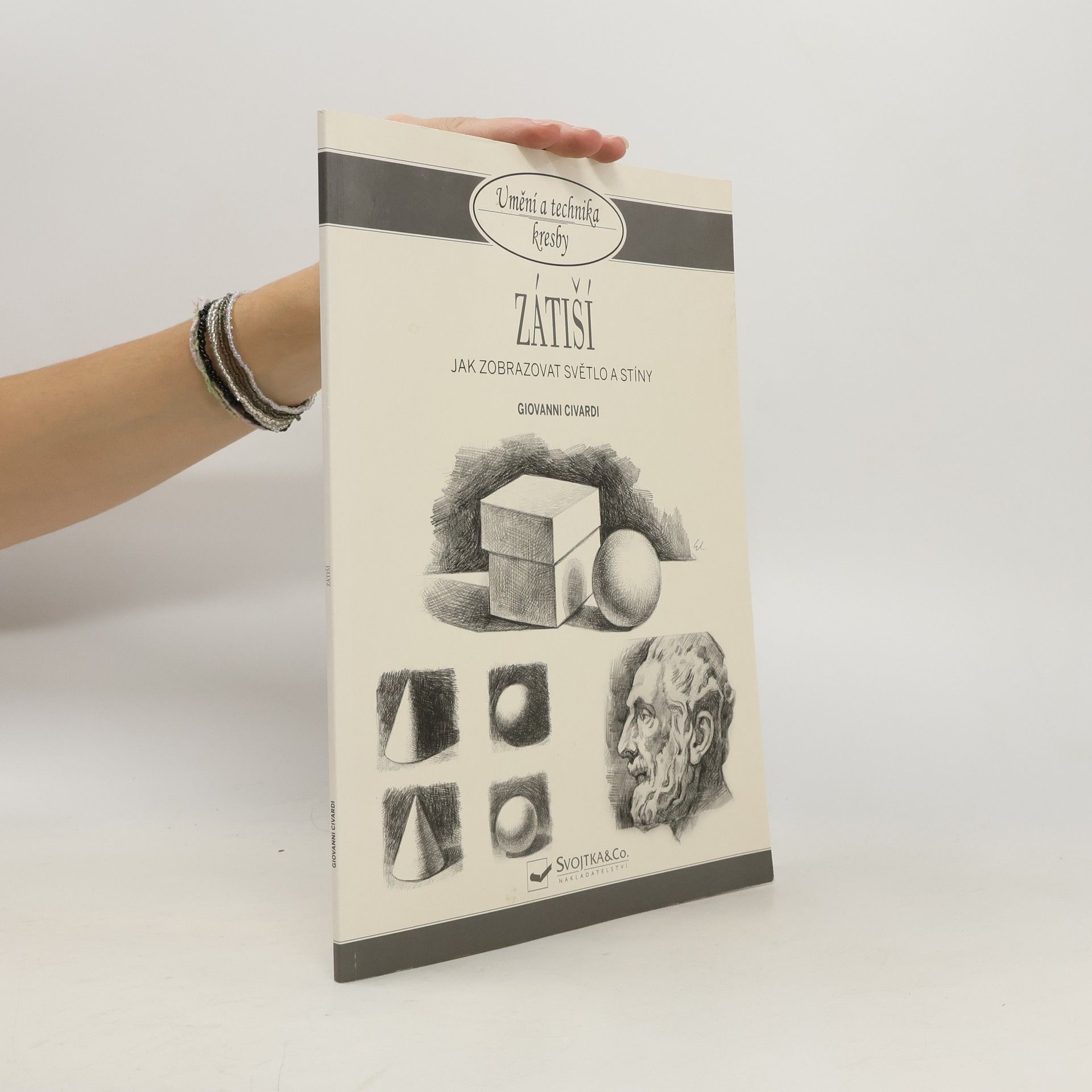 Giovanni Civardi Zátiší. Jak zobrazovat světlo a stíny