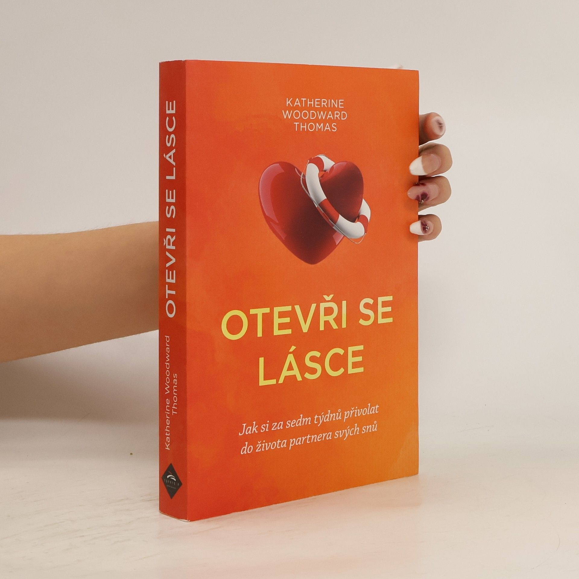 Katherine Woodward Thomas Otevři se lásce : jak si za sedm týdnů přivolat do života partnera svých snů