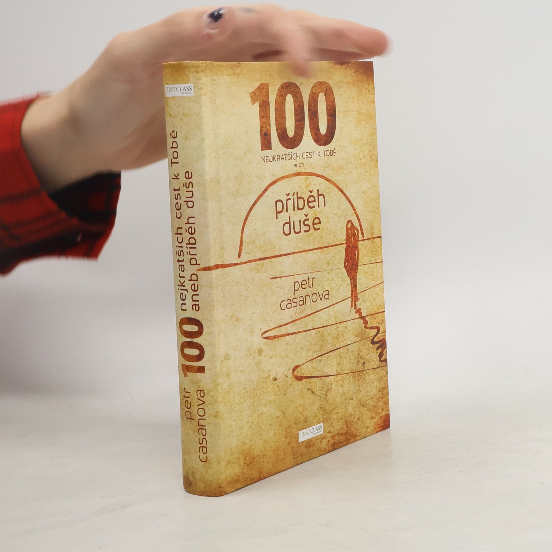 Petr Casanova 100 nejkratších cest k Tobě aneb příběh duše