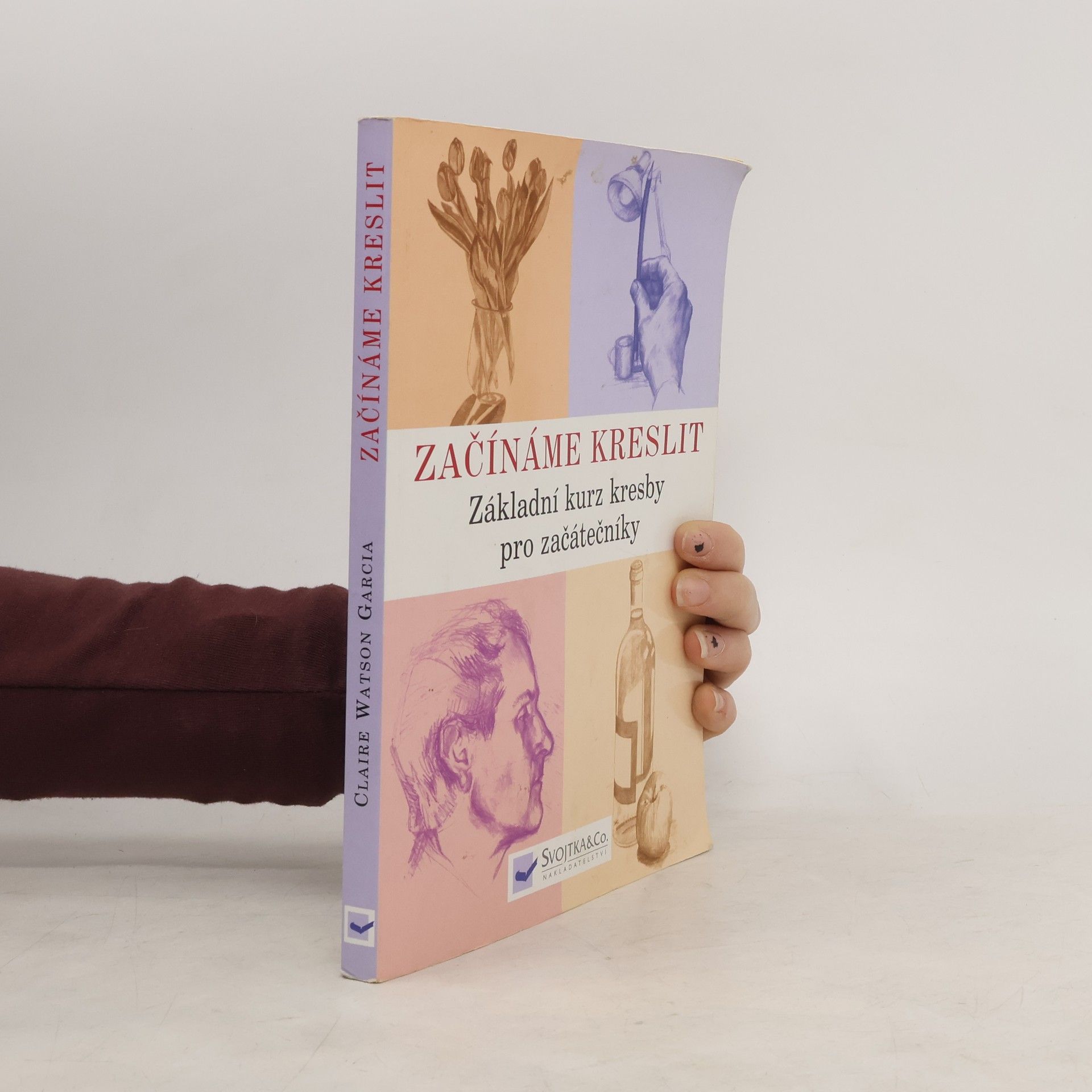 Claire Watson Garcia Začínáme kreslit: Základní kurz kresby pro začátečníky