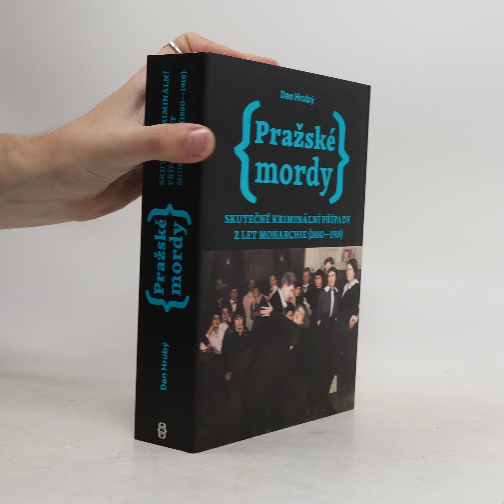 Dan Hrubý Pražské mordy : skutečné kriminální případy z let monarchie (1880-1918)