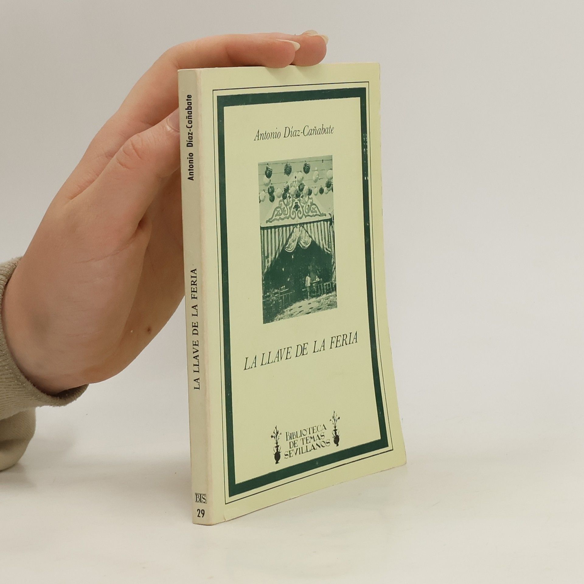 Antonio Díaz-Cañabate Biblioteca de temas sevillanos - 29: La llave de la Feria