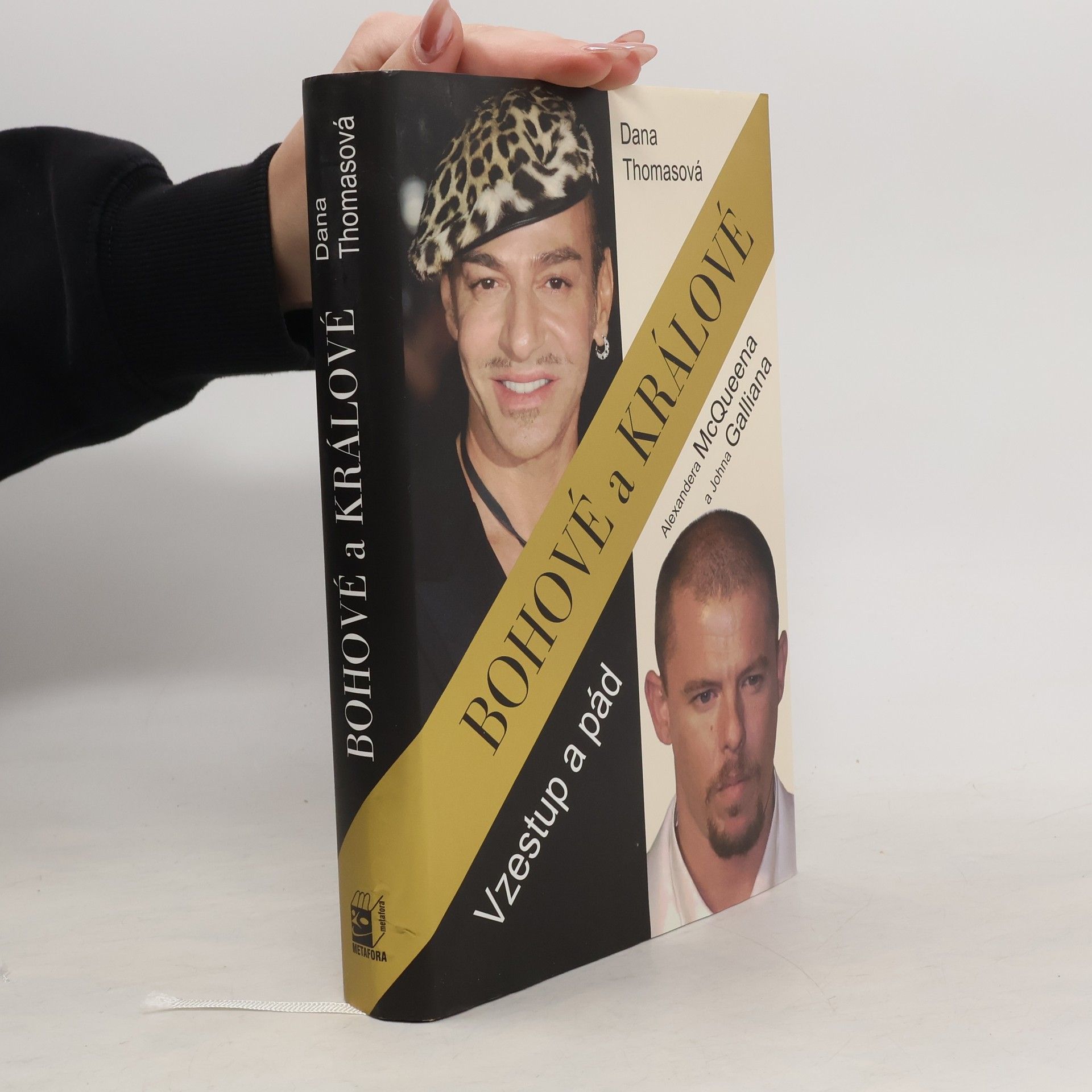 Bohové a králové : vzestup a pád Alexandera McQueena a Johna Galliana