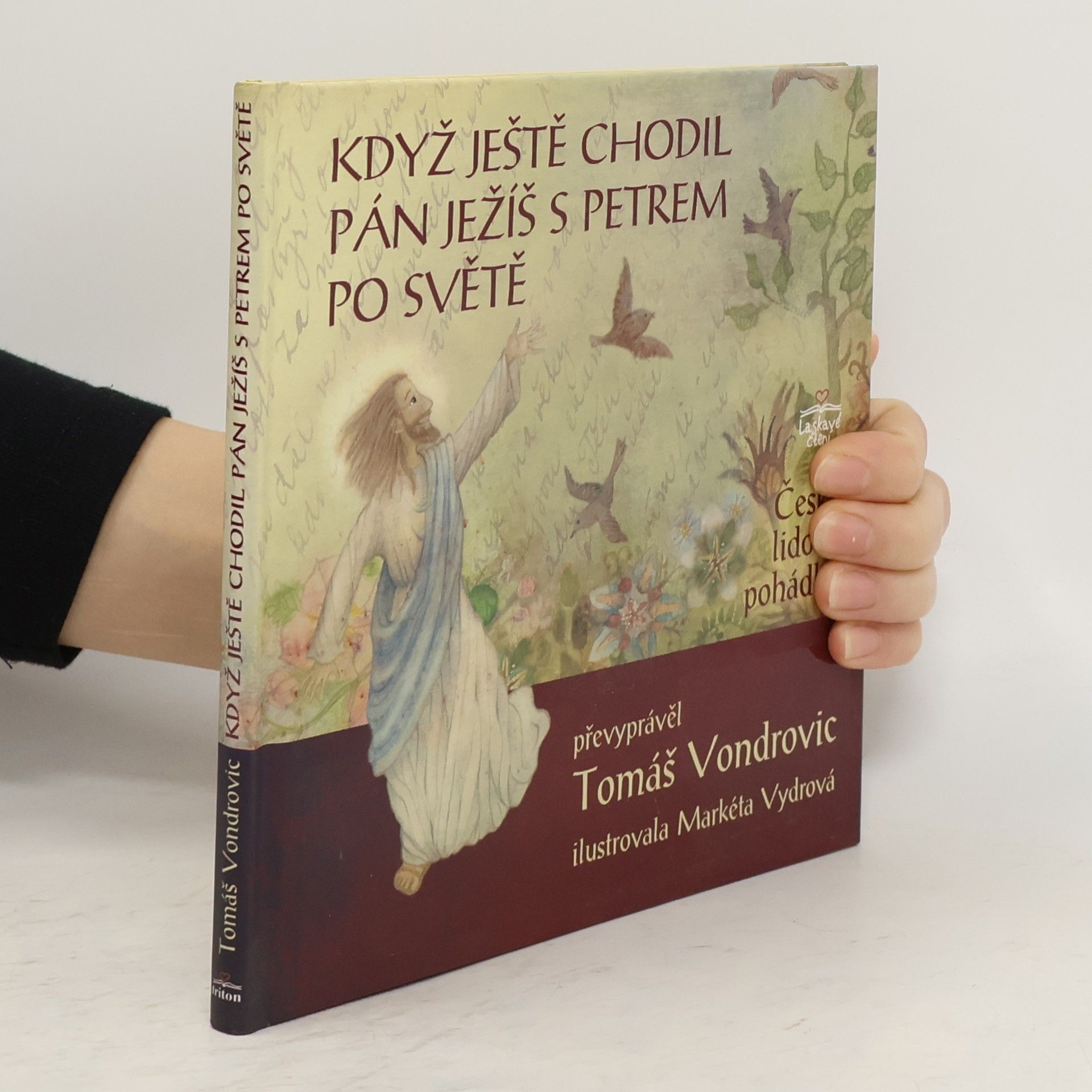 Tomáš Vondrovic Když ještě chodil Pán Ježíš s Petrem po světě - České lidové pohádky