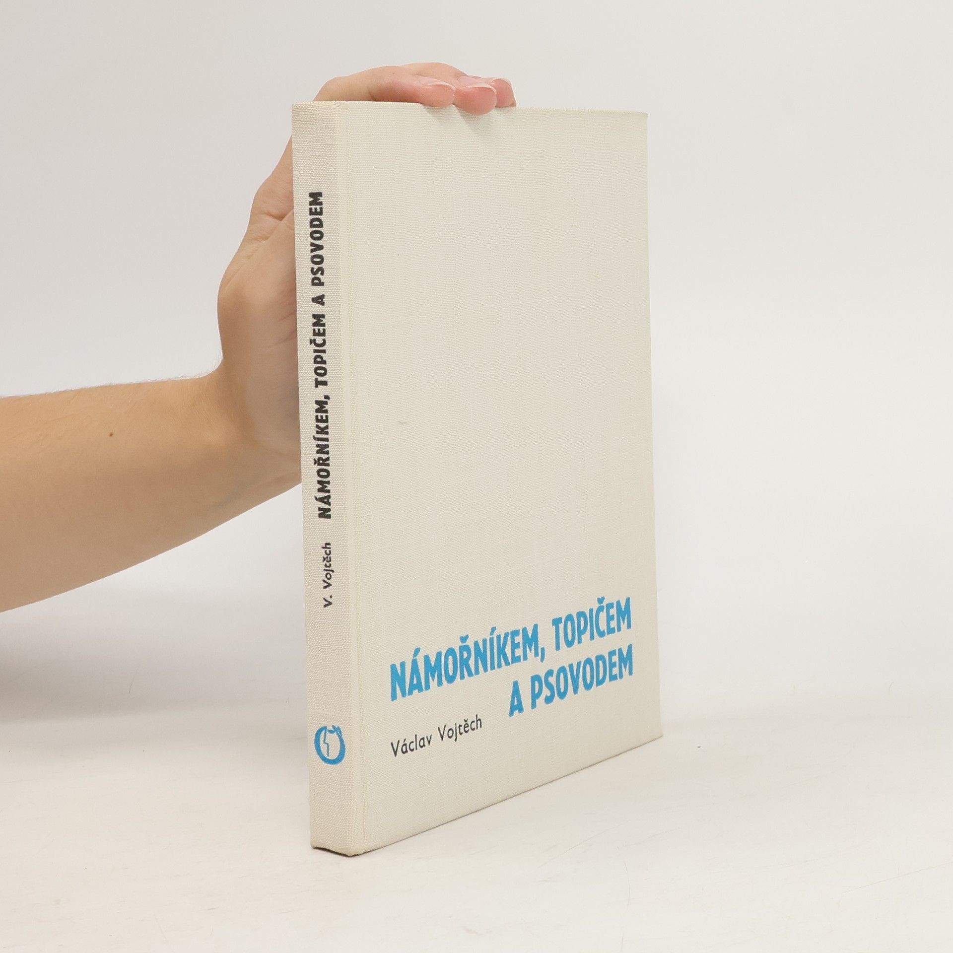 Námořníkem, topičem a psovodem