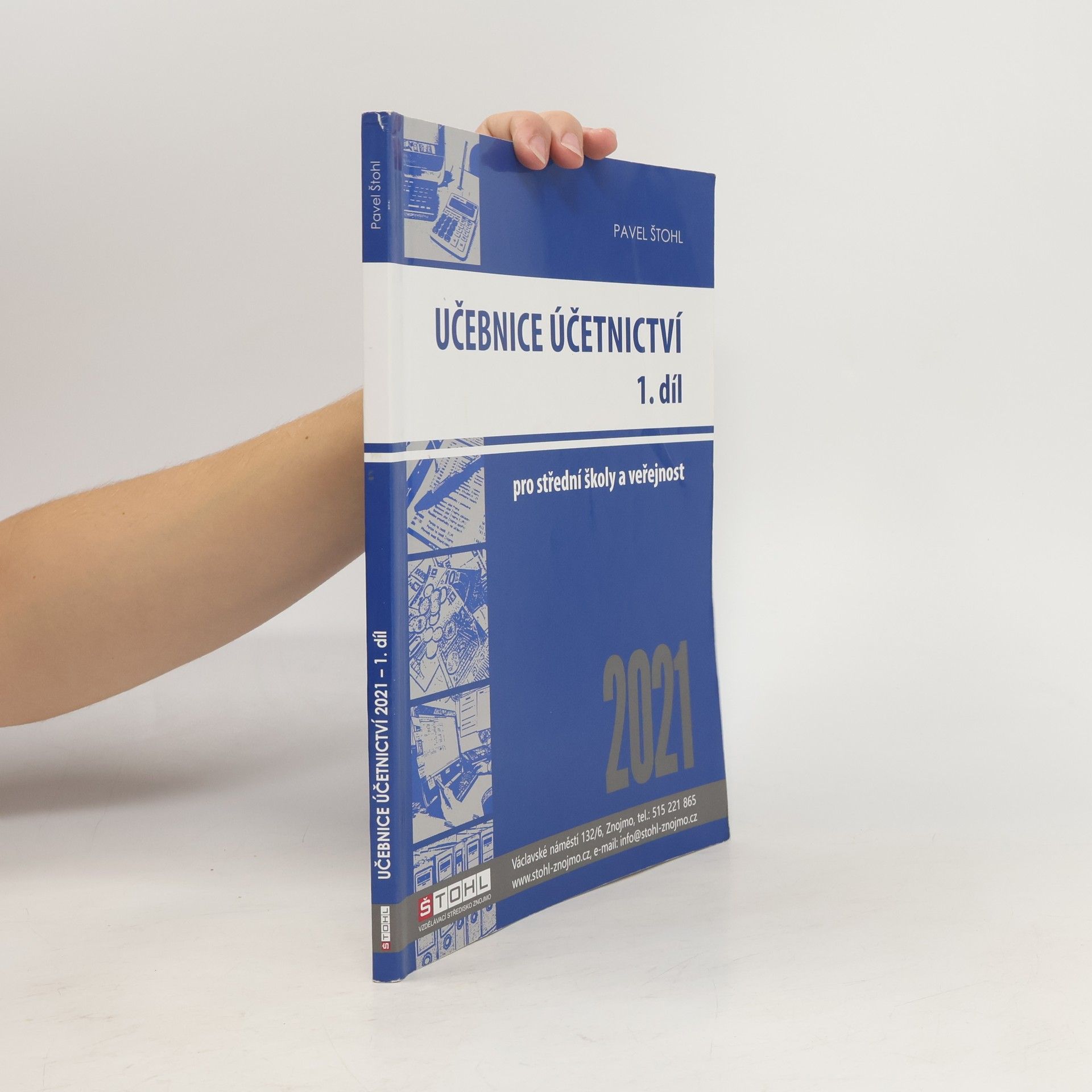 Pavel Štohl Učebnice účetnictví 2021 : pro střední školy a veřejnost. 1. díl