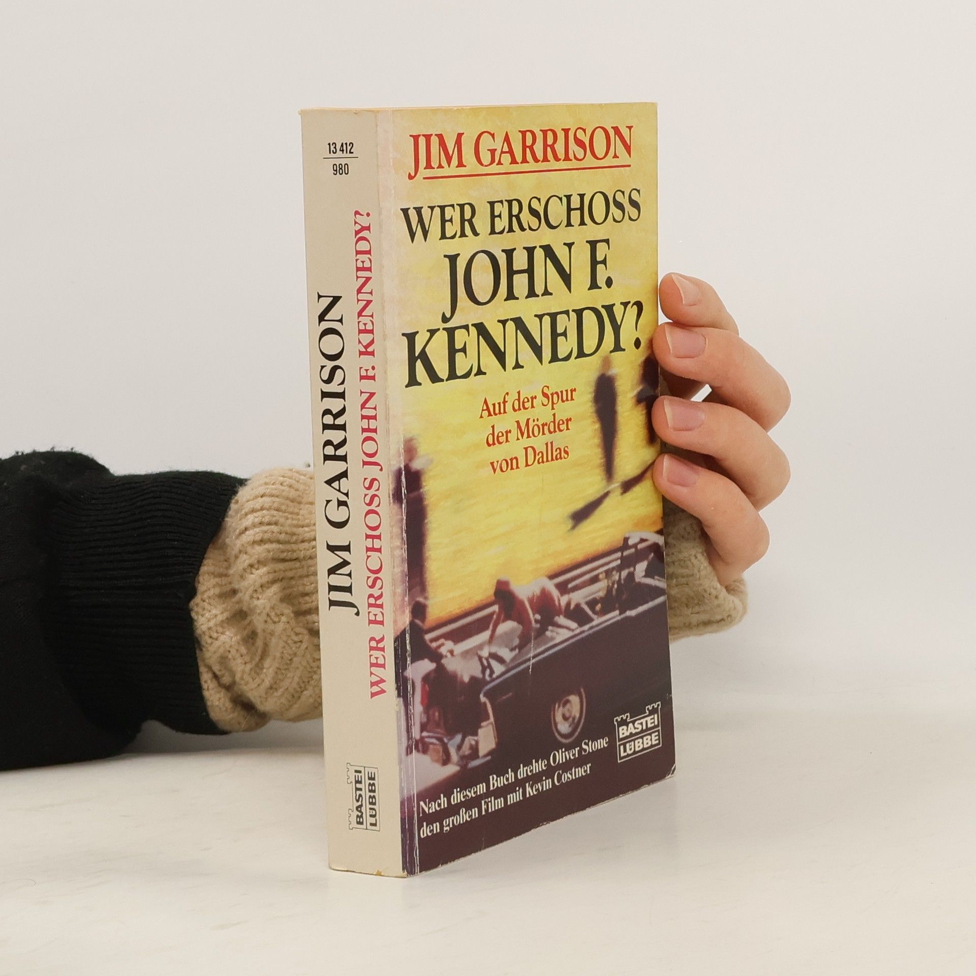 Jim Garrison Wer erschoss John F. Kennedy? Auf der Spur der Mörder von Dallas