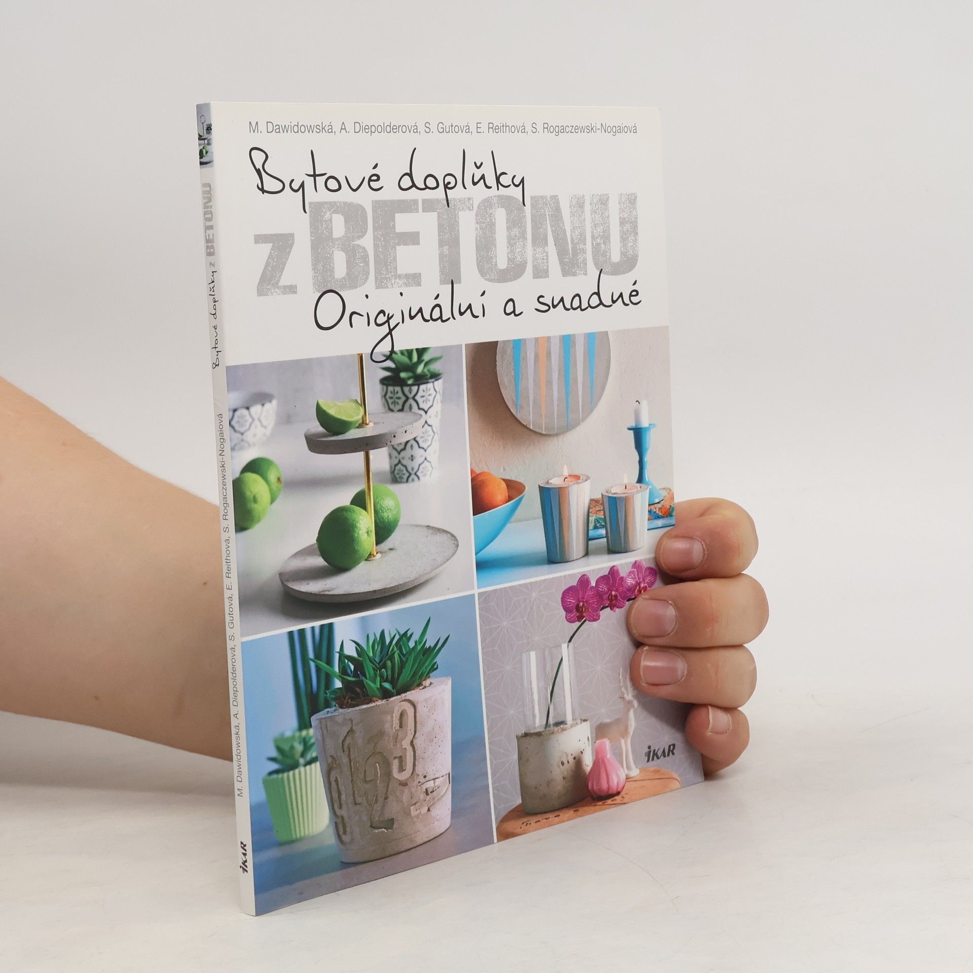 Autorenkollektiv Bytové doplňky z betonu: Originální a snadné