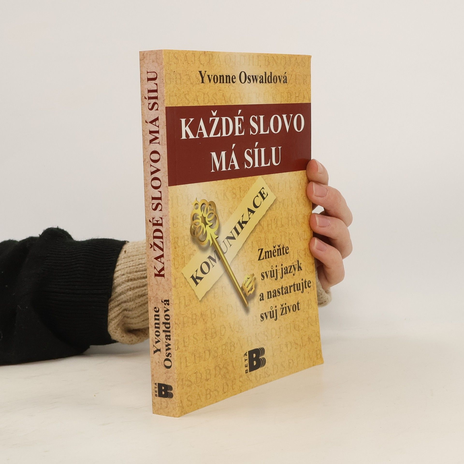 Každé slovo má sílu: Změňte svůj jazyk a nastartujte svůj život