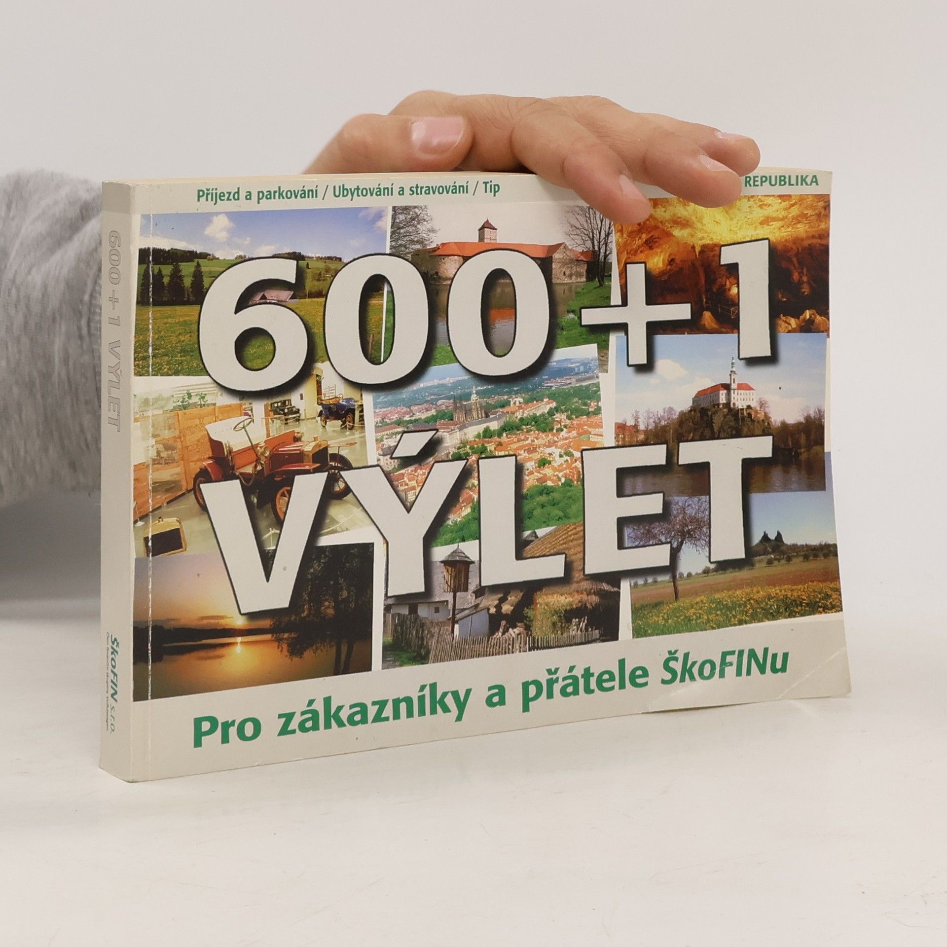 600+1 výlet. Pro zákazníky a přátele ŠkoFINu