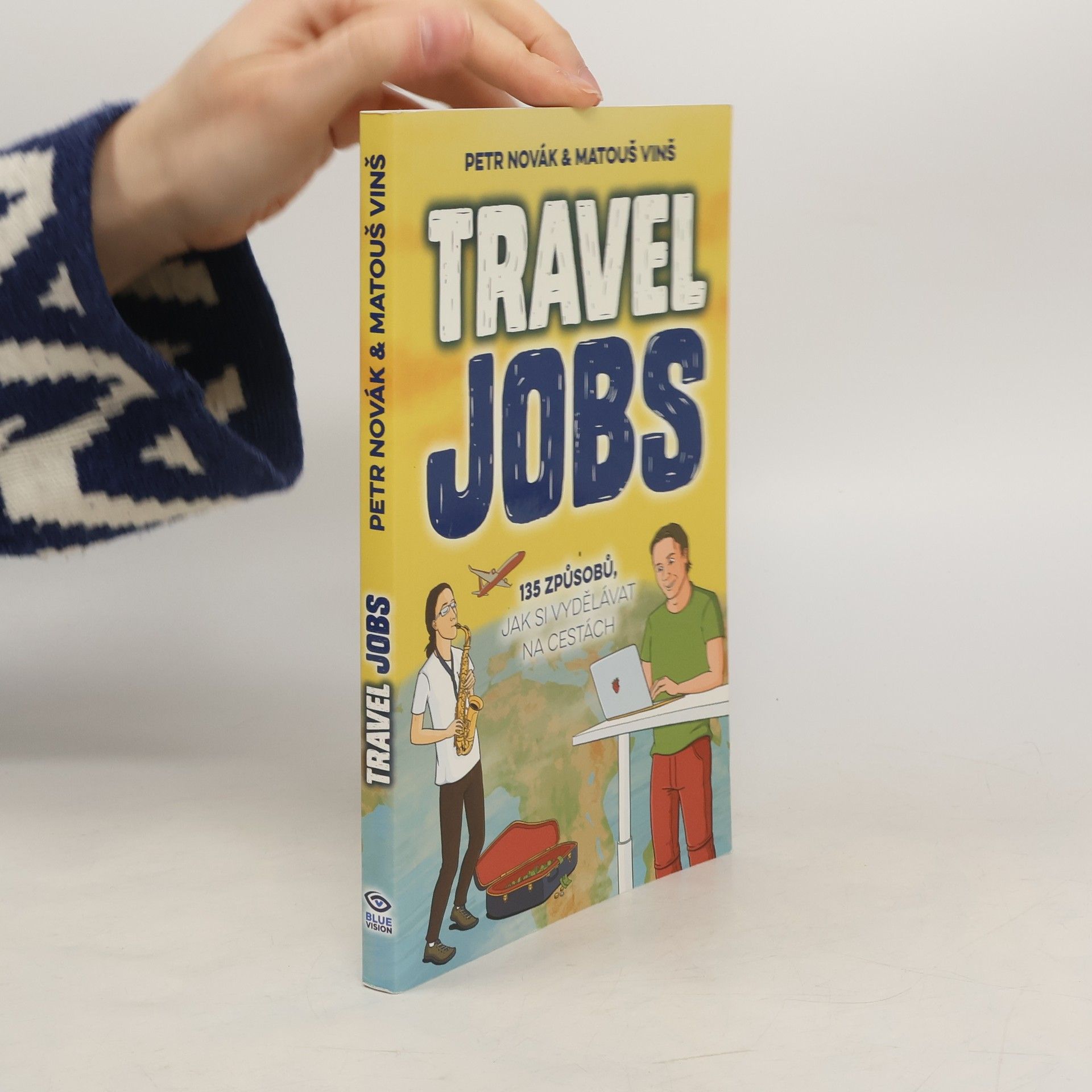 Matouš Vinš Travel jobs : 135 způsobů, jak si vydělávat na cestách
