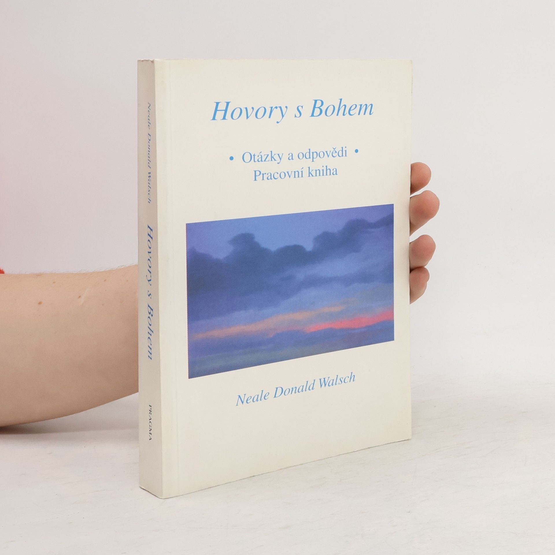Neale Donald Walsch Hovory s Bohem : otázky a odpovědi : pracovní kniha