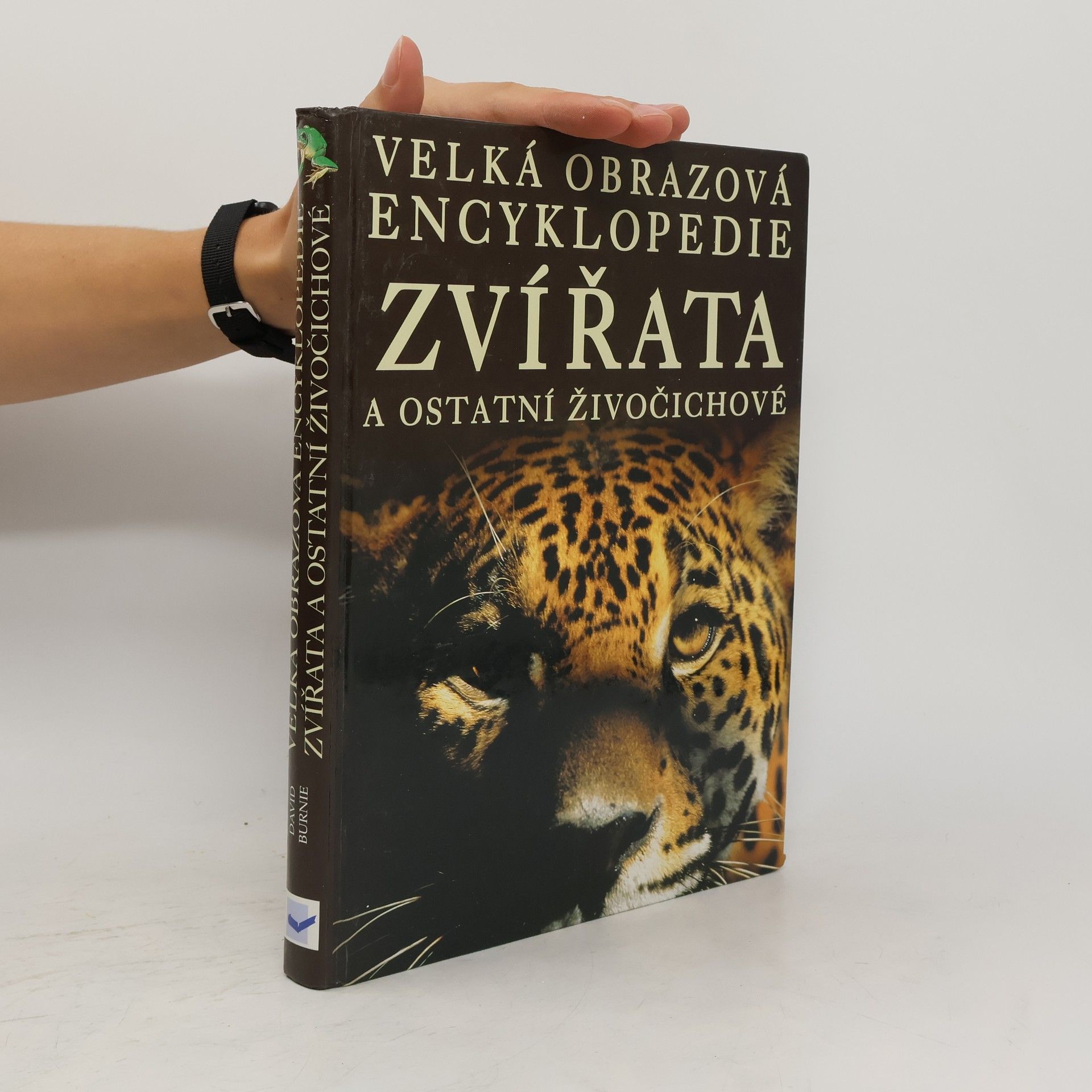 David Burnie Zvířata a ostatní živočichové. Velká obrazová encyklopedie