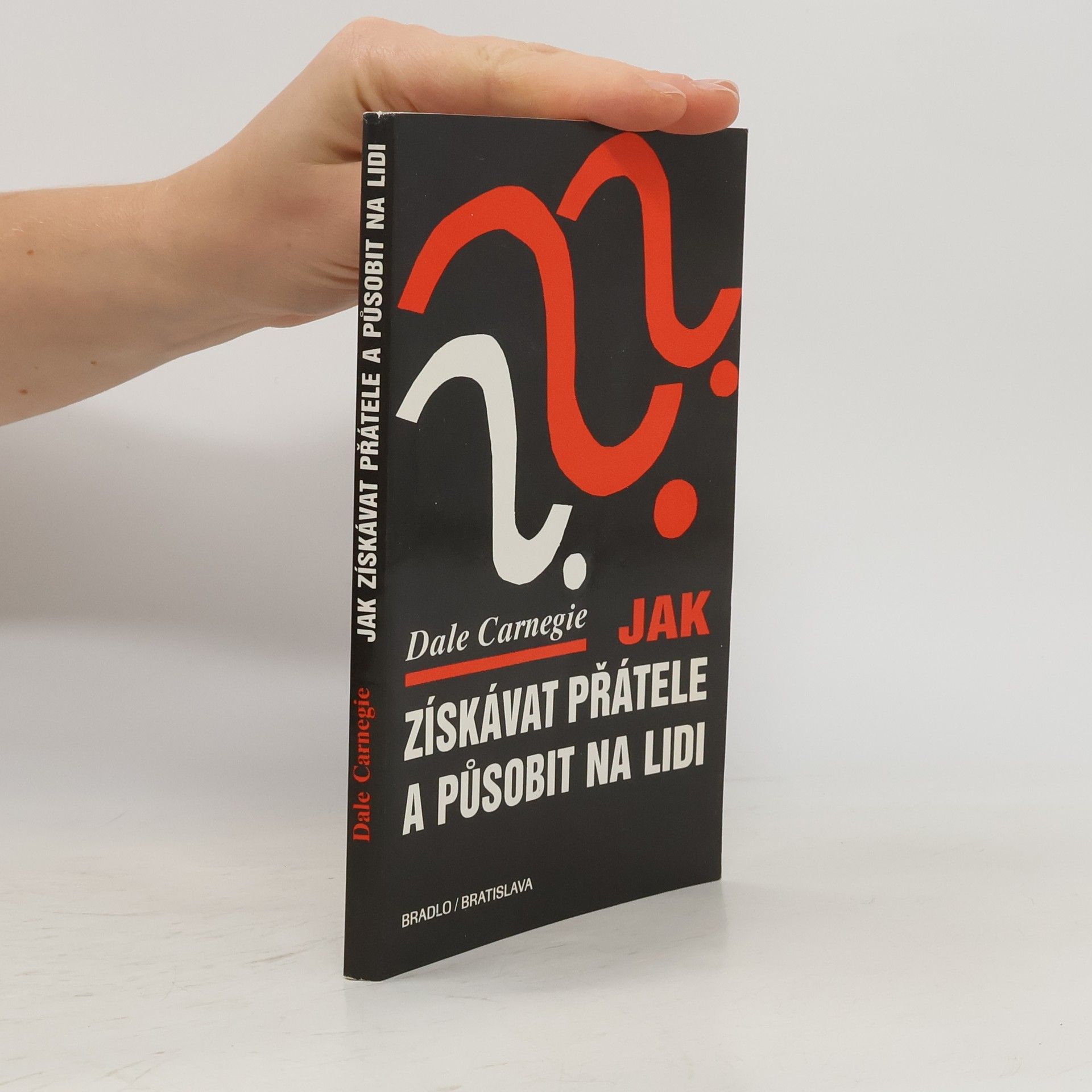 Dale Carnegie Jak získávat přátele a působit na lidi