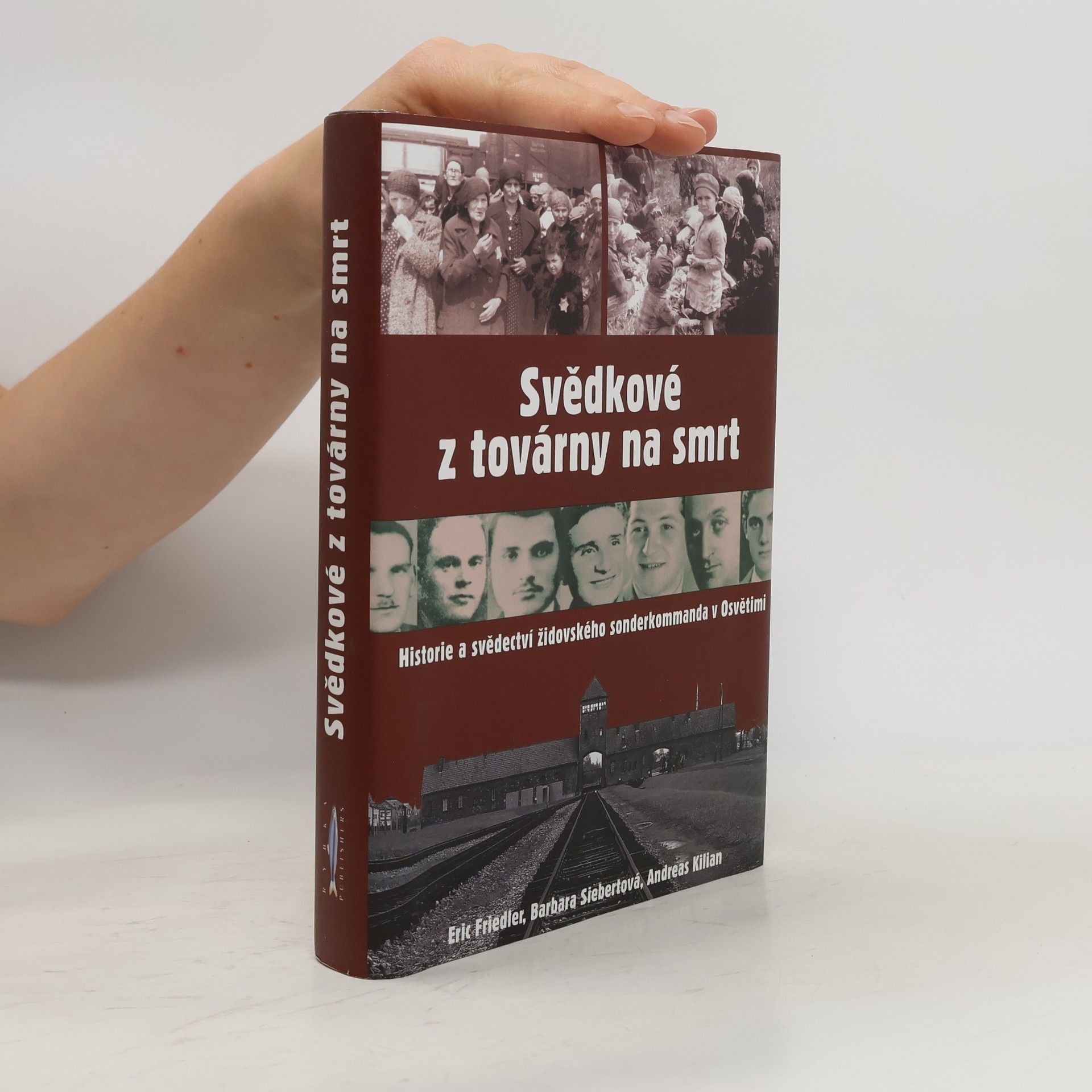 Eric Friedler Svědkové z továrny na smrt