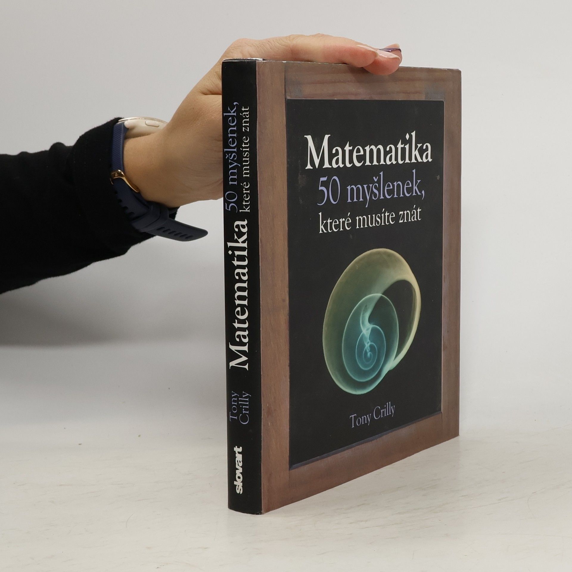 Tony Crilly Matematika : 50 myšlenek, které musíte znát