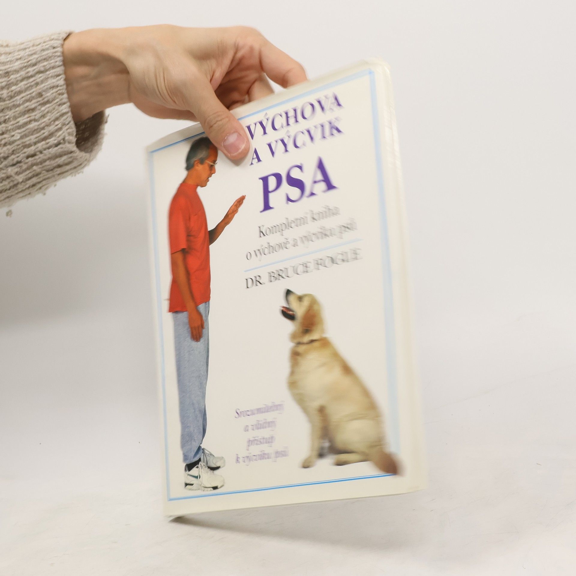 Bruce Folge Výchova a výcvik psa. Kompletní kniha o výchově a výcviku psů všech věkových kategorií