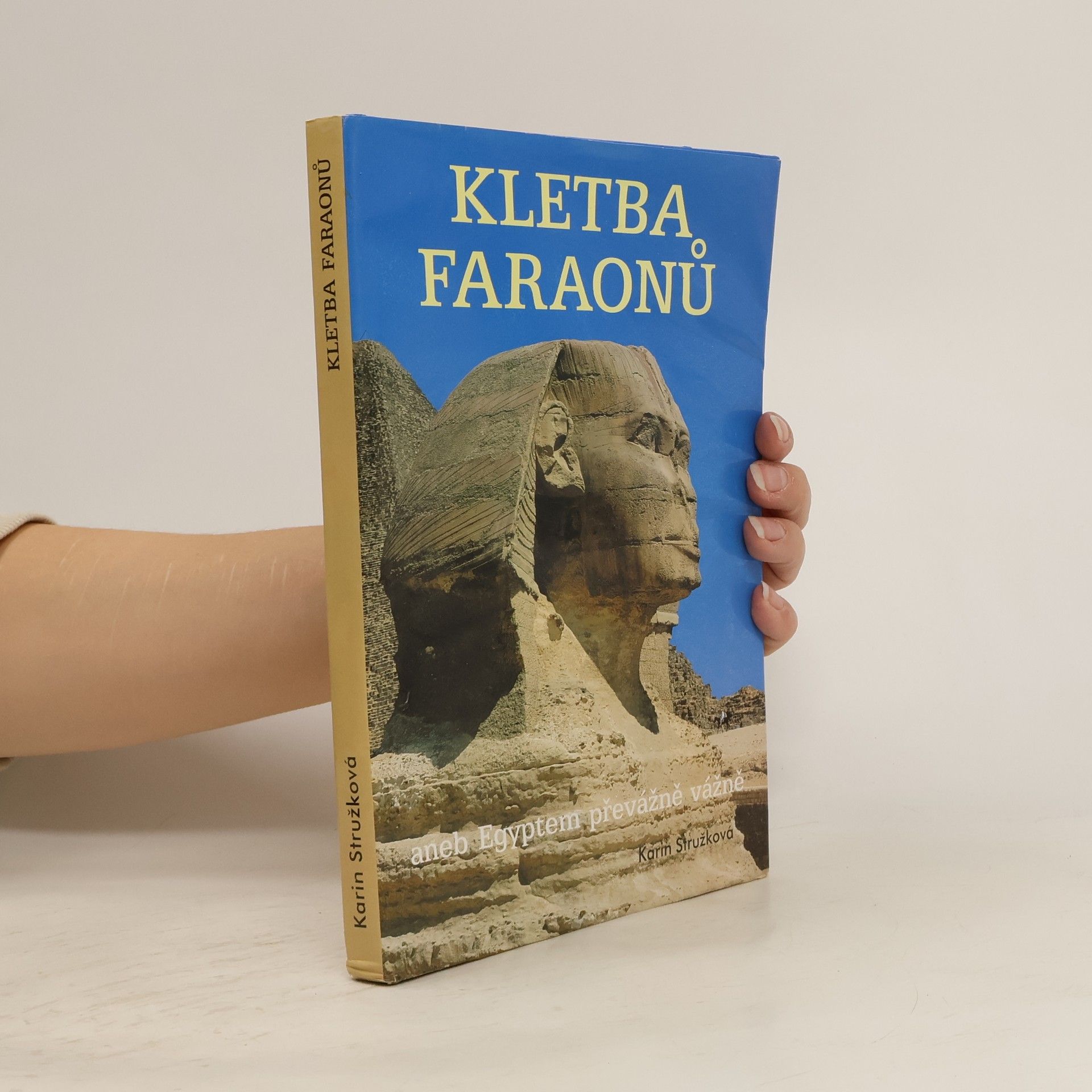 Karin Stružková Kletba faraonů, aneb, Egyptem převážně vážně