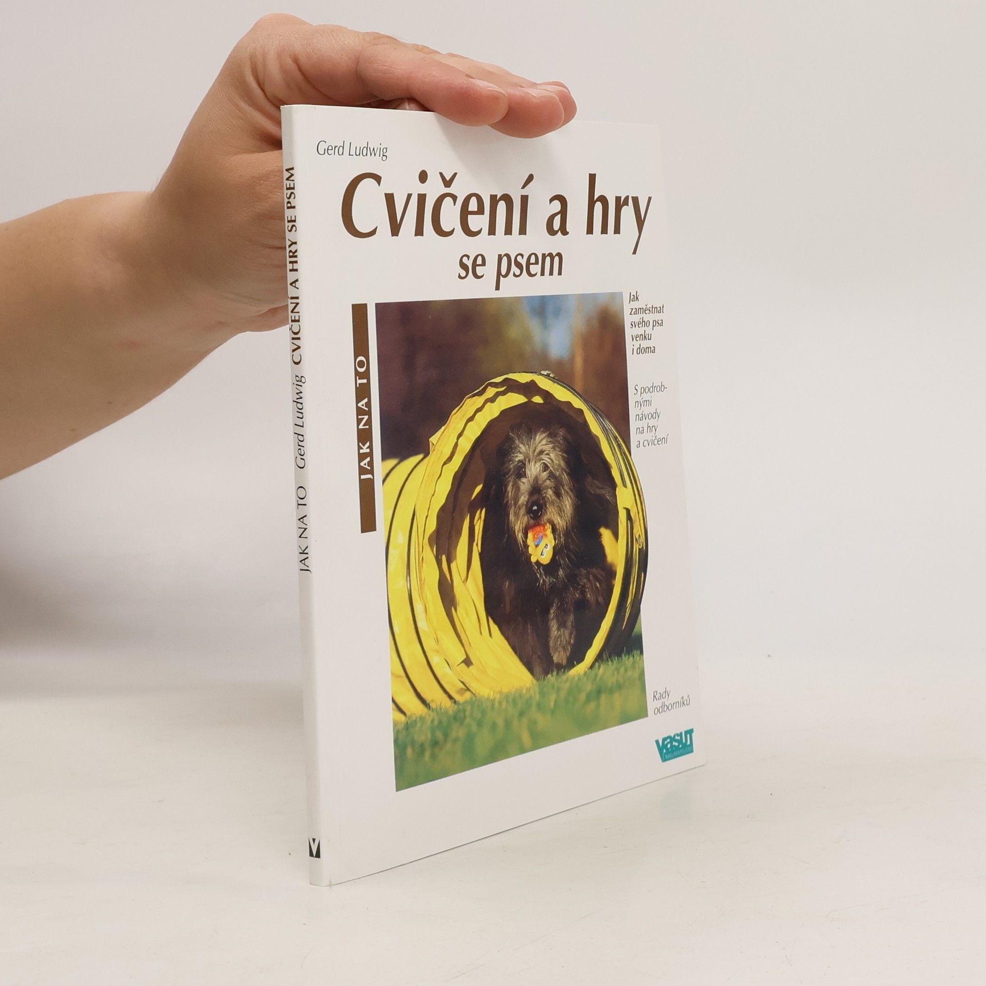Gerd Ludwig Cvičení a hry se psem: Rady odborníků, jak všestranně zaměstnat svého psa