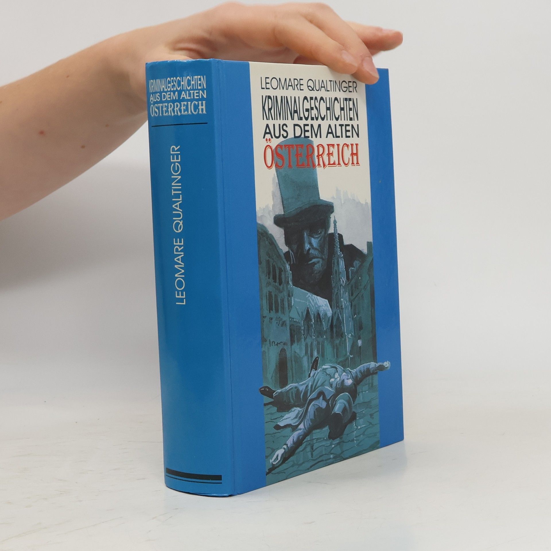 Kriminalgeschichten aus dem alten Österreich