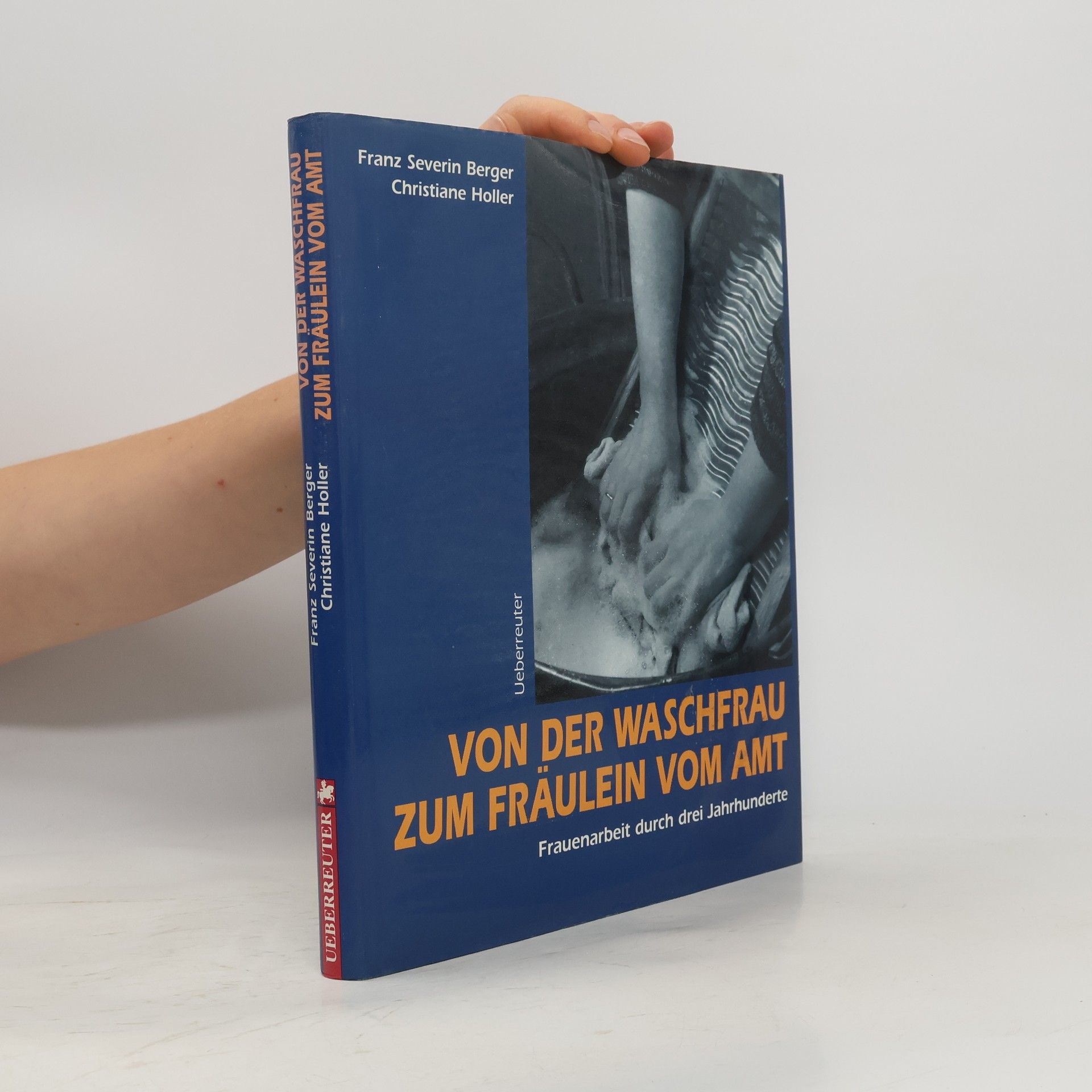 Franz Severin Berger Von der Waschfrau zum Fräulein vom Amt