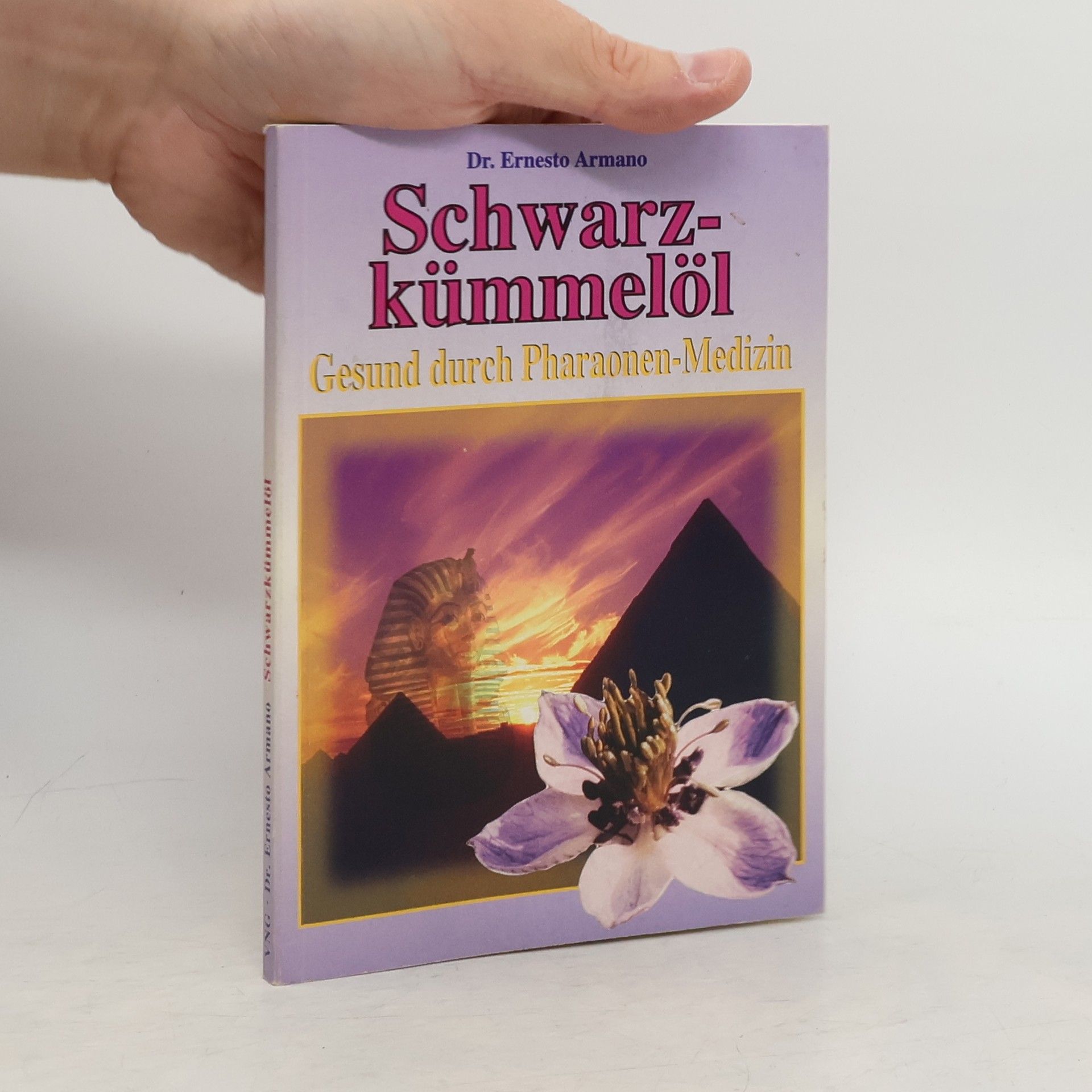 Ernesto Armano Schwarzkümmelöl. Gesund durch Pharaonen-Medizin