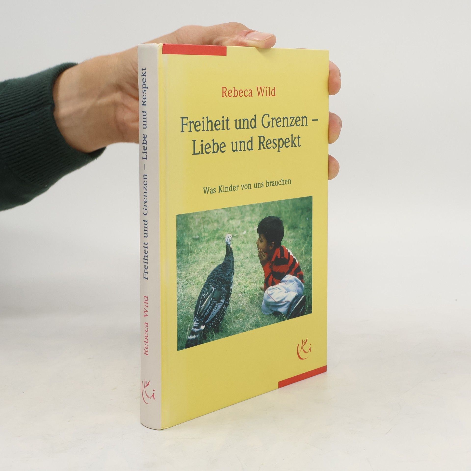 Rebeca Wild Freiheit und Grenzen - Liebe und Respekt