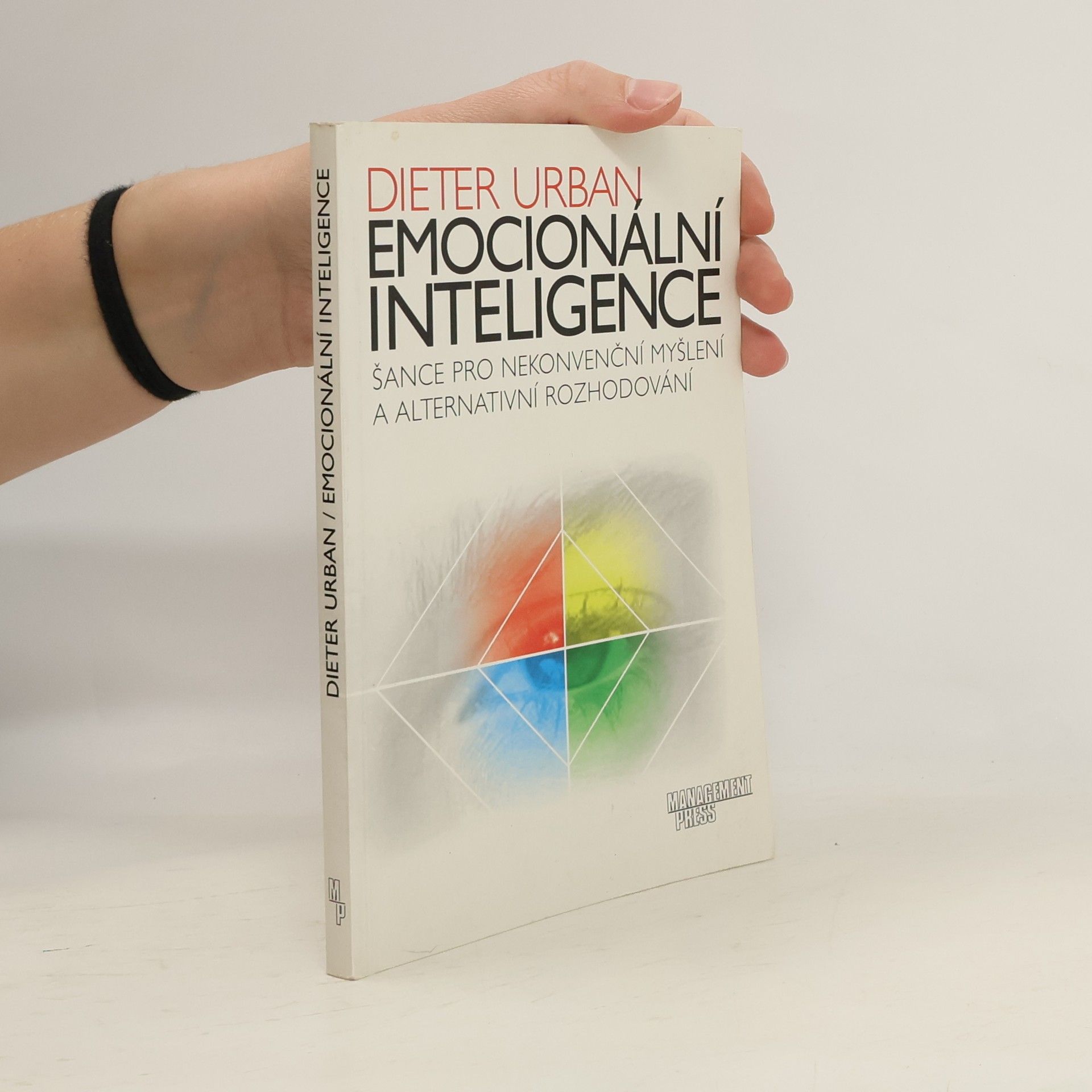 Dieter Urban Emocionální inteligence. Šance pro nekonvenční myšlení a alternativní rozhodování