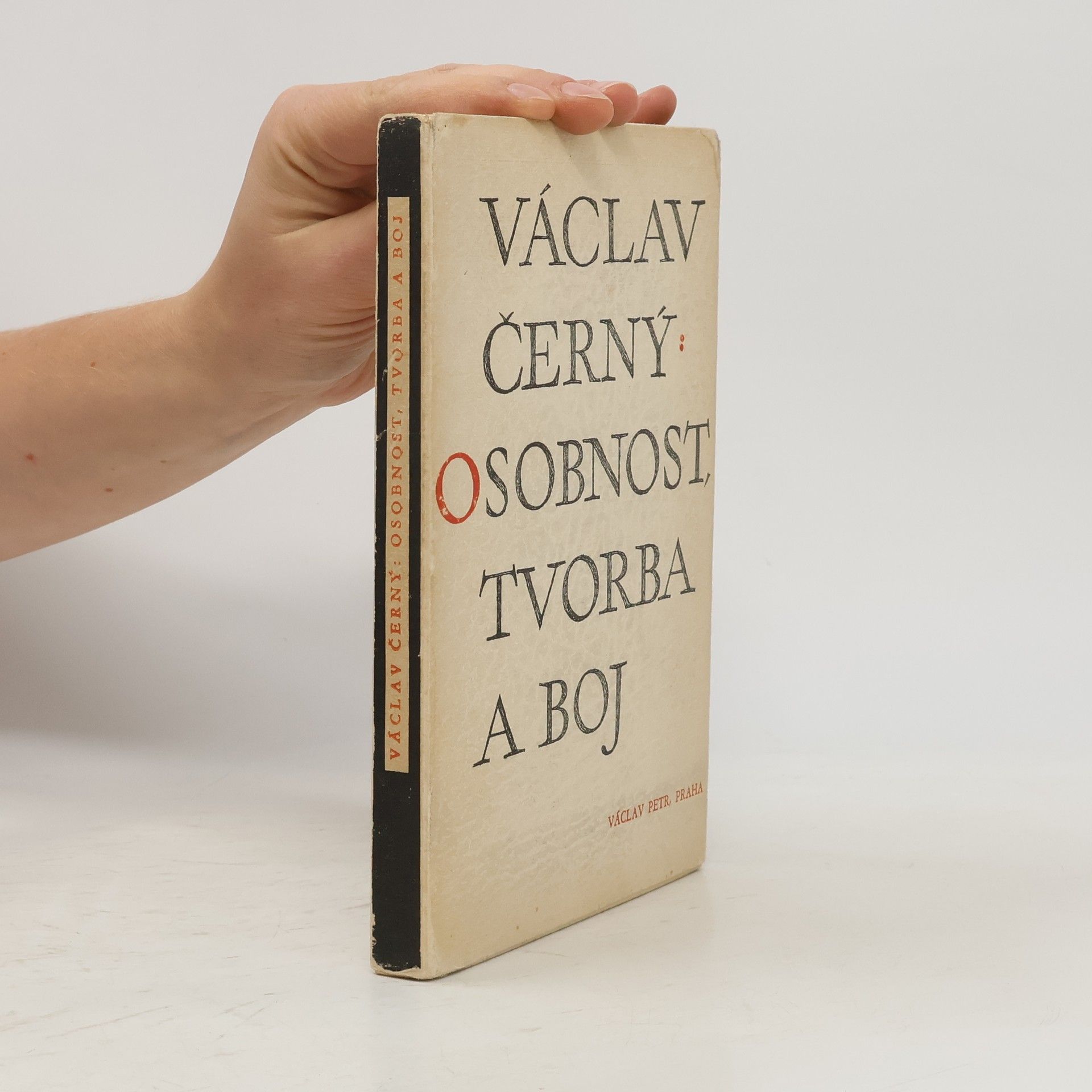 Václav Černý Osobnost, tvorba a boj