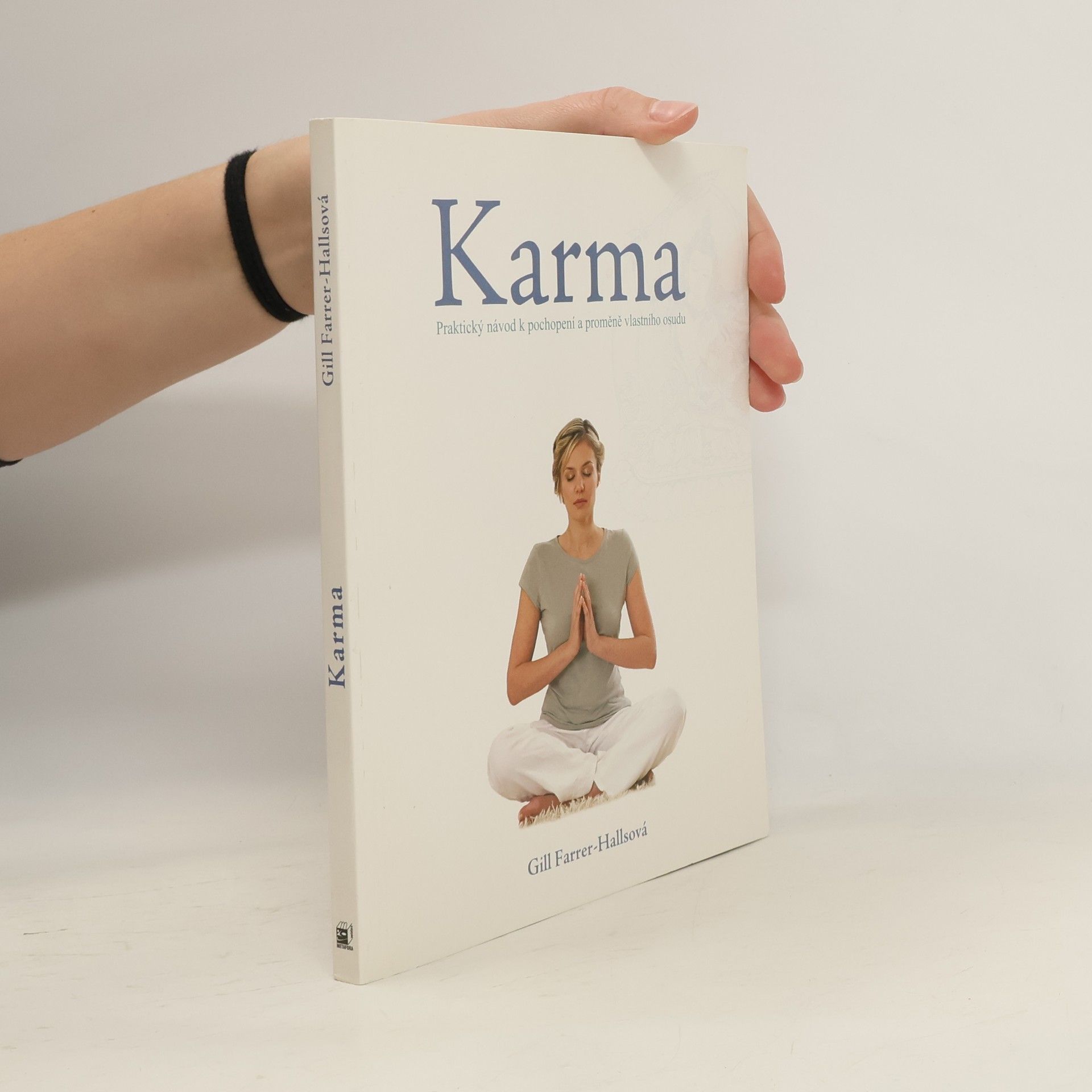 Gill Farrer-Halls Karma: Praktický návod k pochopení a proměně vlastního osudu