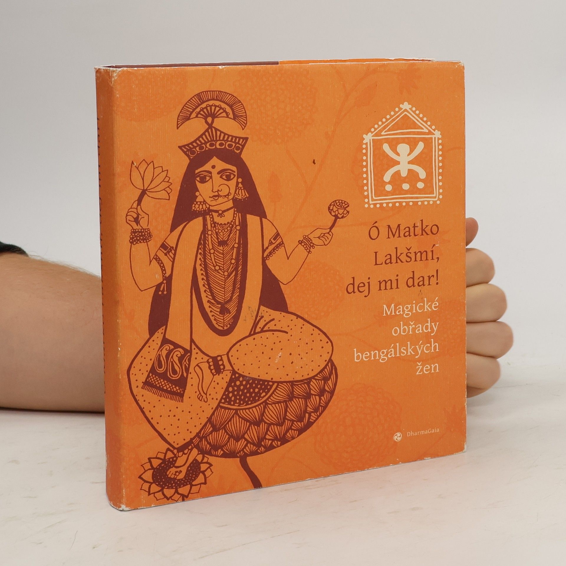 Hana Preinhaelterová Ó Matko Lakšmí, dej mi dar! Magické obřady bengálských žen