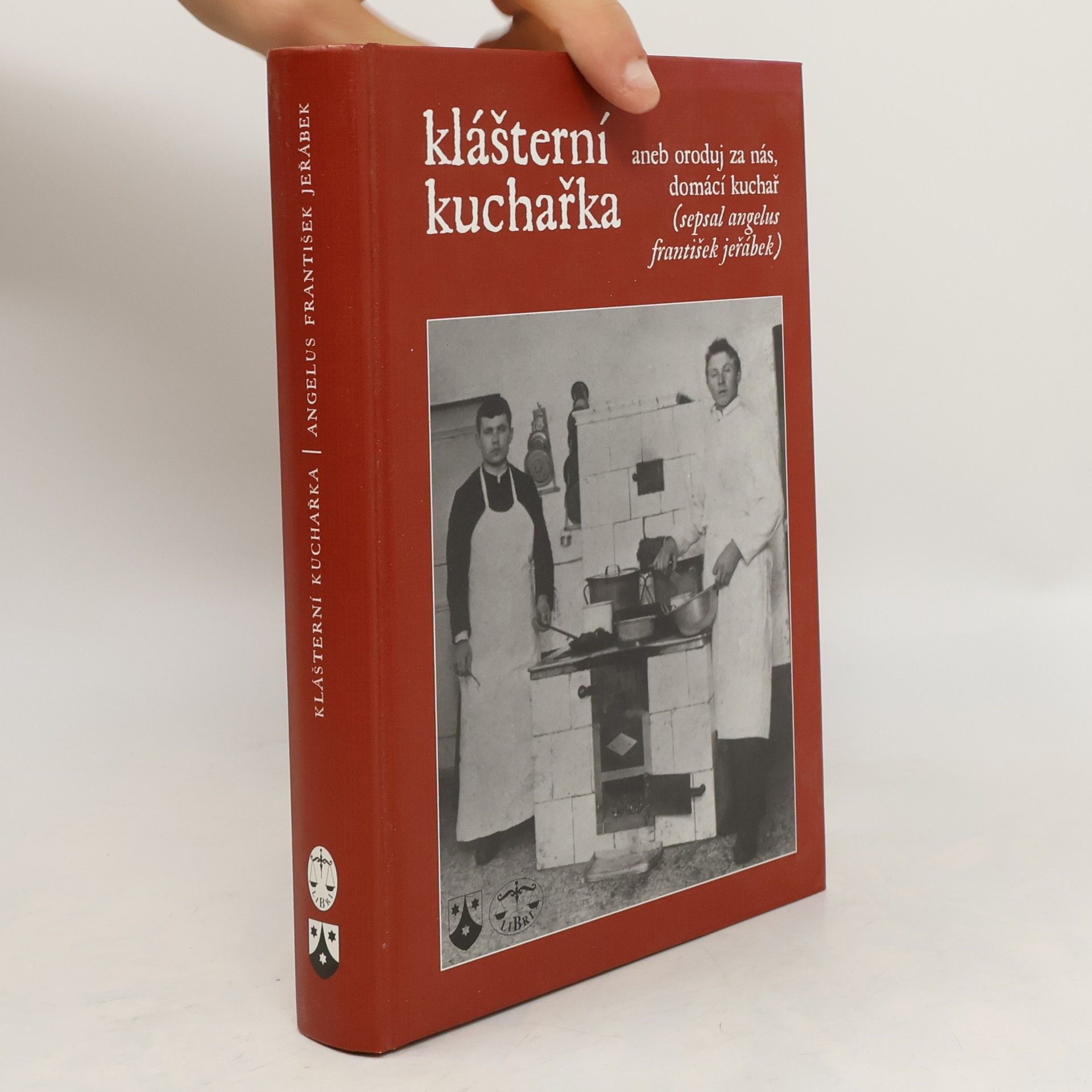 Angelus Františ Jeřábek Klášterní kuchařka aneb Oroduj za nás, domácí kuchař